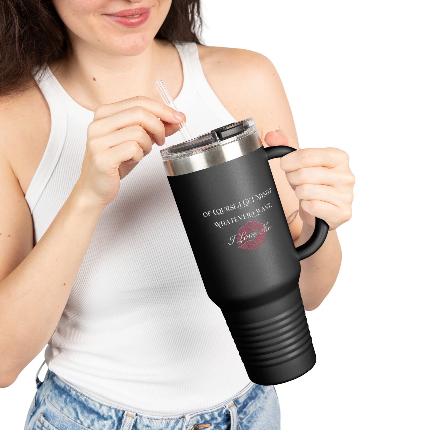 Of Course I Get Myself Whatever I Want I Love Me Insulated Travel Mug, 40oz