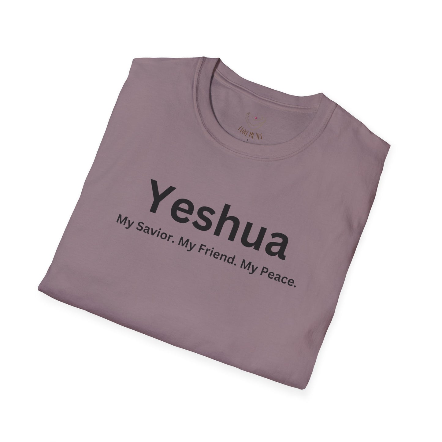 'Yeshua: My Savior. My Friend. My Peace.  Inspirational Unisex Softstyle T-Shirt