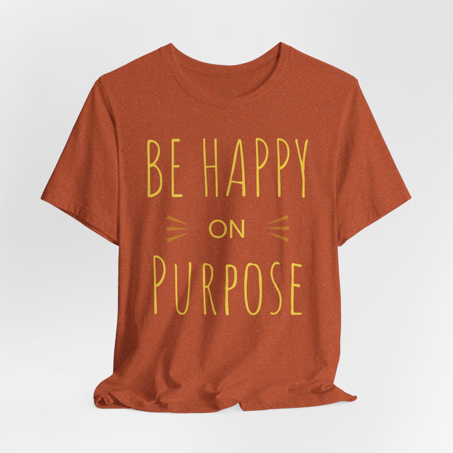 Be Happy On Purpose Unisex Jersey Short Sleeve Tee