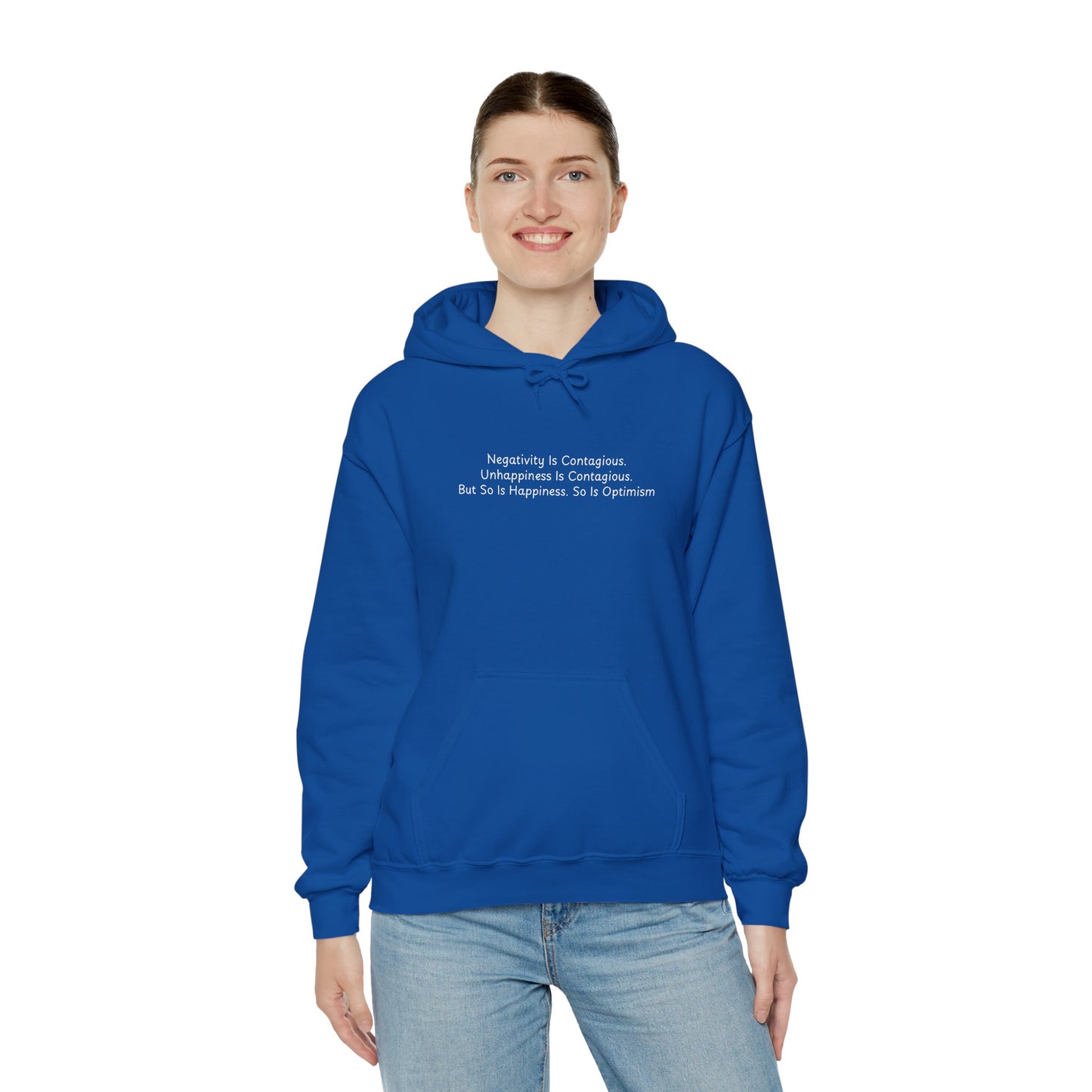 Negativity Is Contagious. Unhappiness is Contagious. But So Is Happiness. So Is Optimism Unisex Heavy Blend™ Hooded Sweatshirt