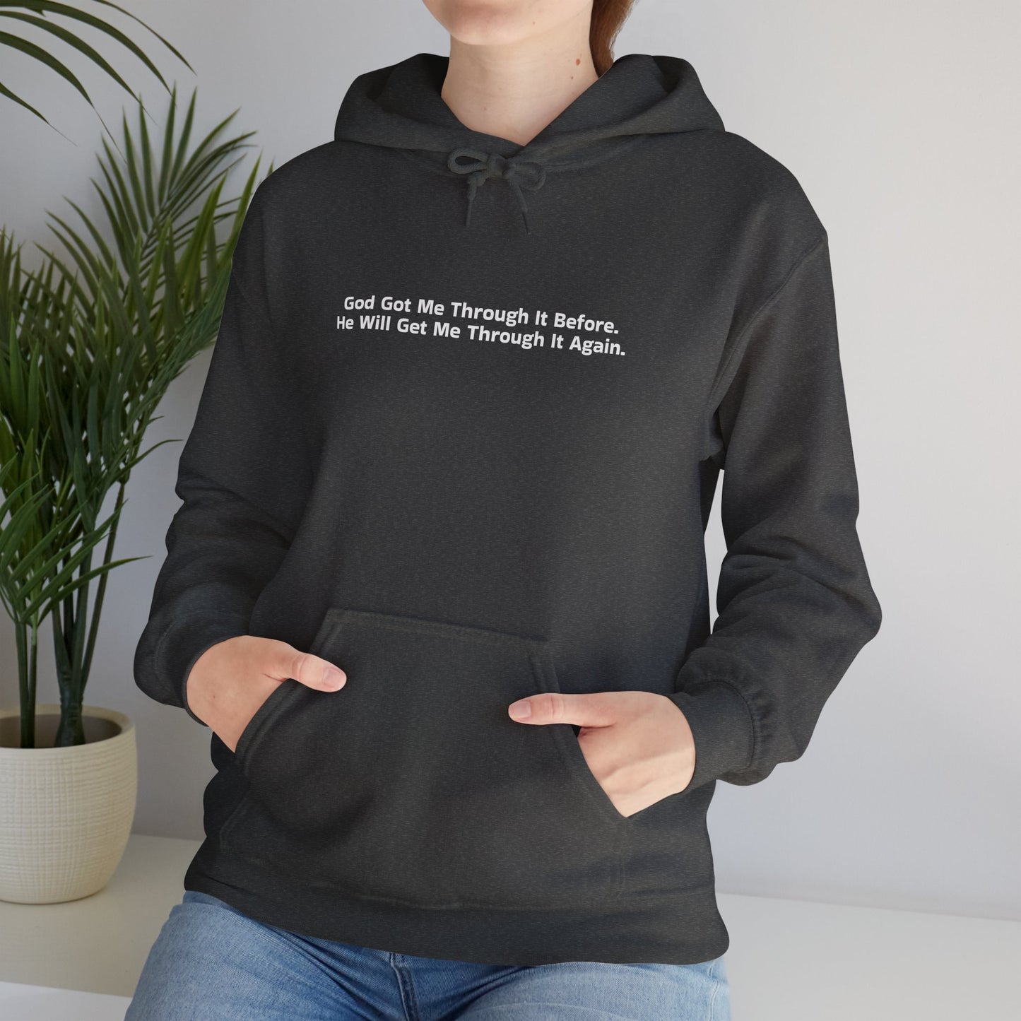 God Got Me Through It Before He Will Get Me Through It Again Unisex Heavy Blend™ Hooded Sweatshirt