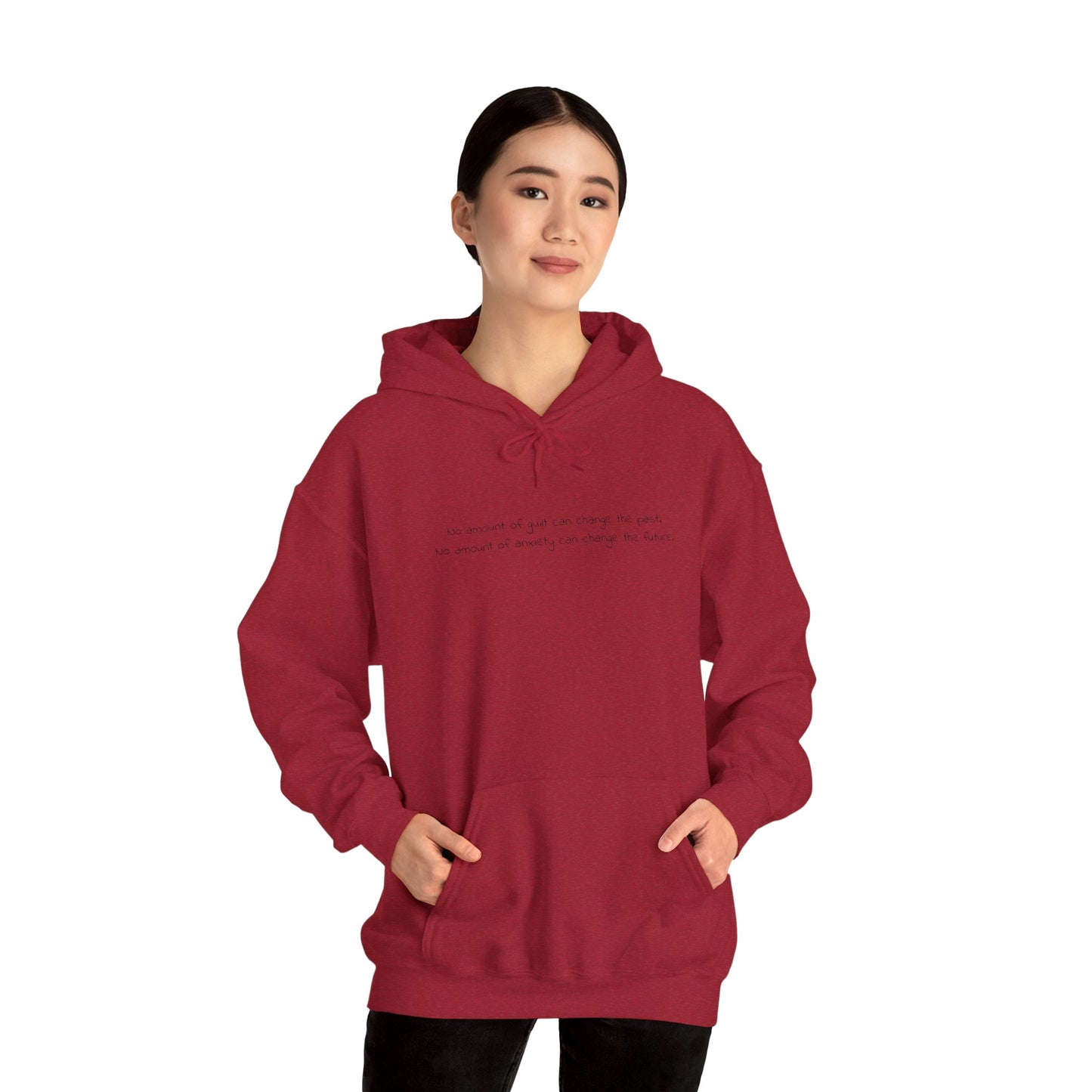 No Amount Of Guilt Can Change The Past No Amount Of Anxiety Can Change The Future Unisex Heavy Blend™ Hooded Sweatshirt