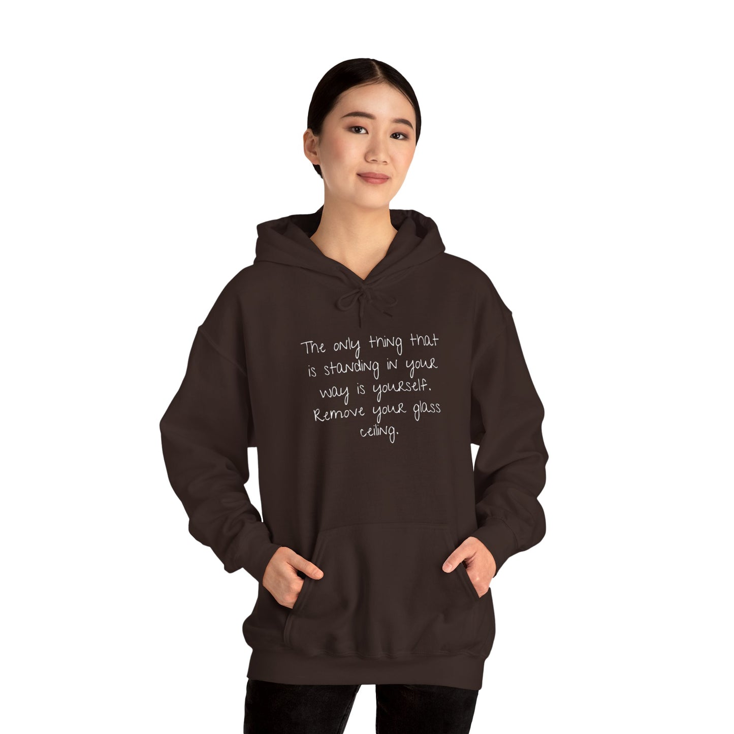 The Only Thing Standing In Your Way Is Yourself Remove Your Glass Ceiling Unisex Heavy Blend™ Hooded Sweatshirt