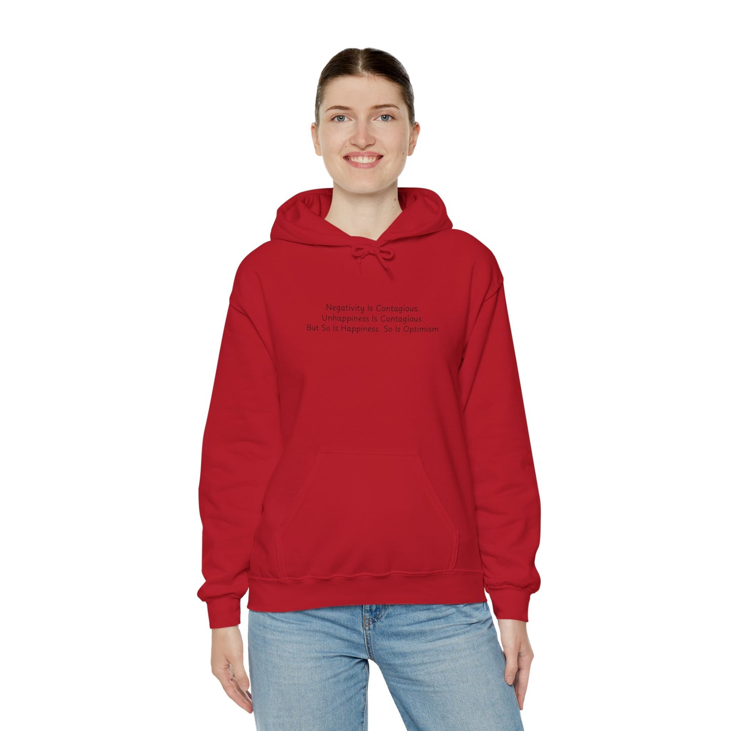 Negativity Is Contagious. Unhappiness is Contagious. But So Is Happiness. So Is Optimism Unisex Heavy Blend™ Hooded Sweatshirt