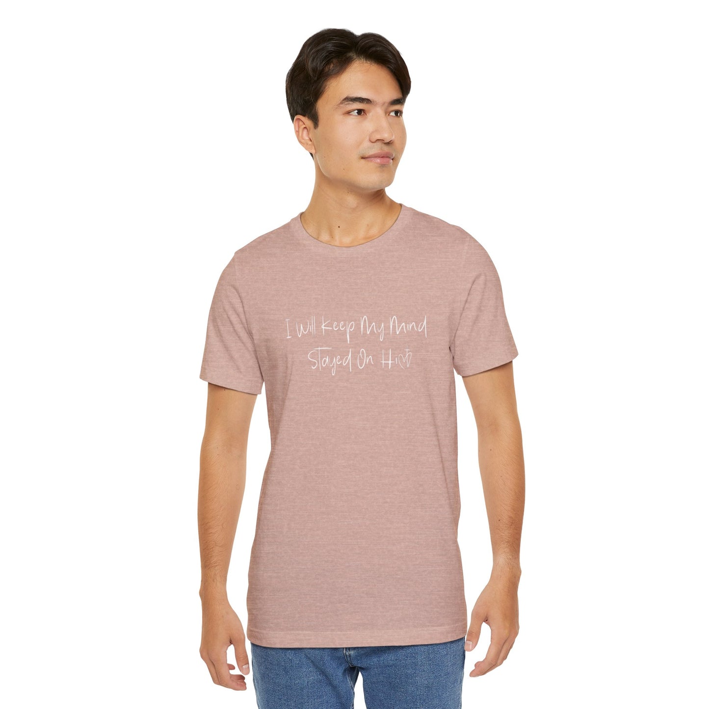 I Will Keep My Mind Stayed On Him Unisex Jersey Short Sleeve Tee