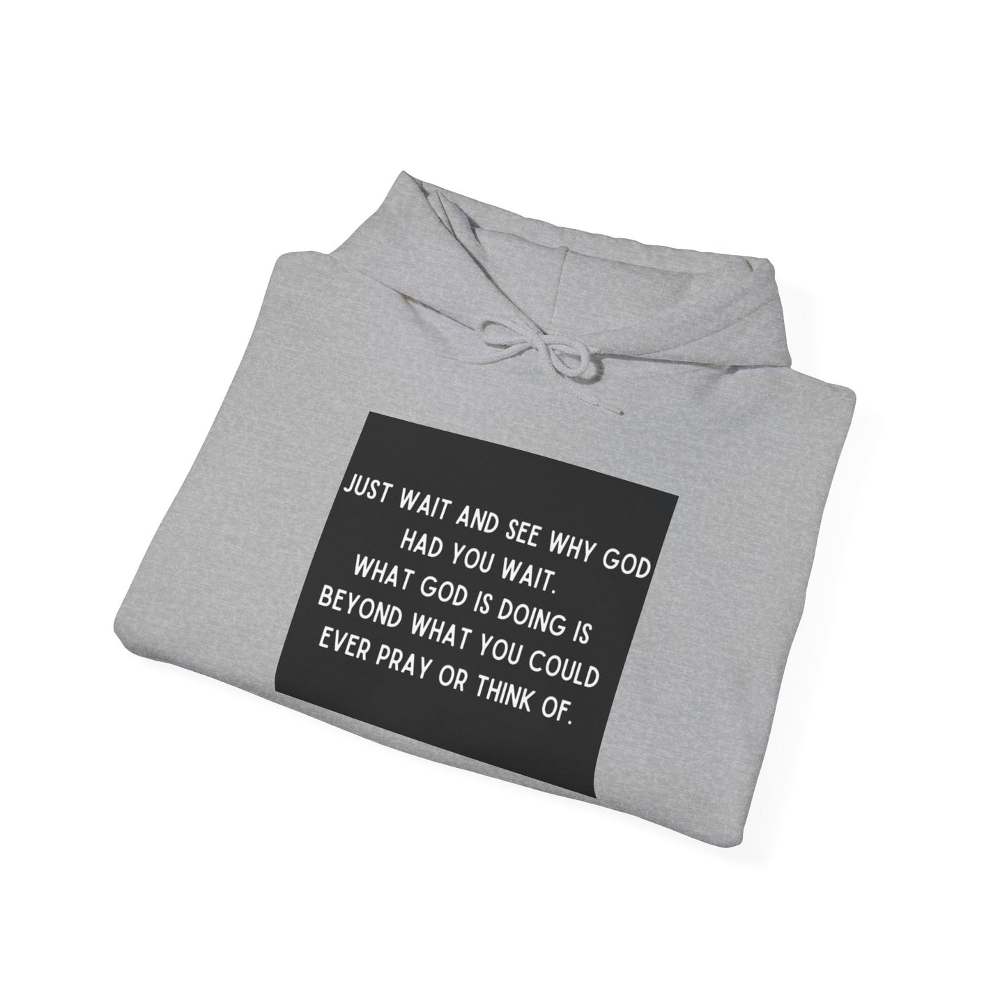 Just Wait And See Why God Had You Wait Unisex Heavy Blend™ Hooded Sweatshirt