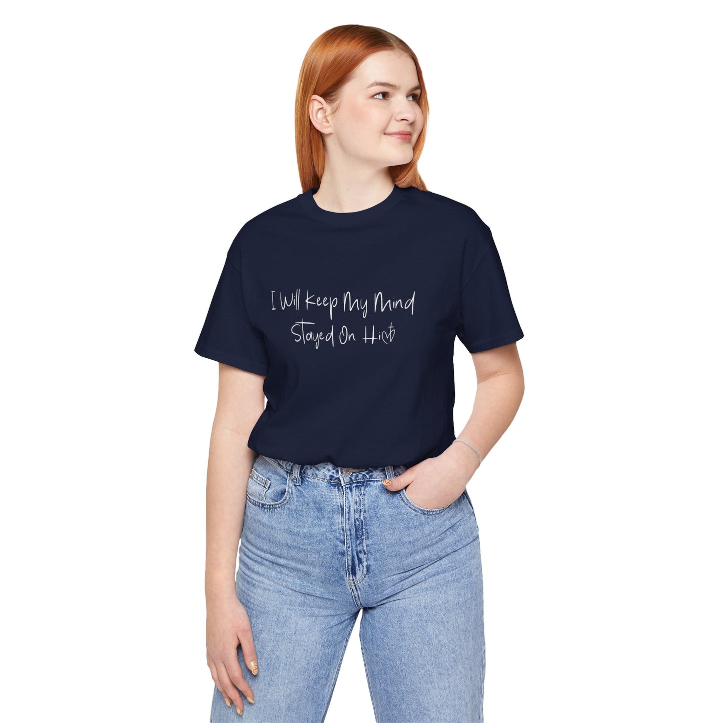 I Will Keep My Mind Stayed On Him Unisex Jersey Short Sleeve Tee