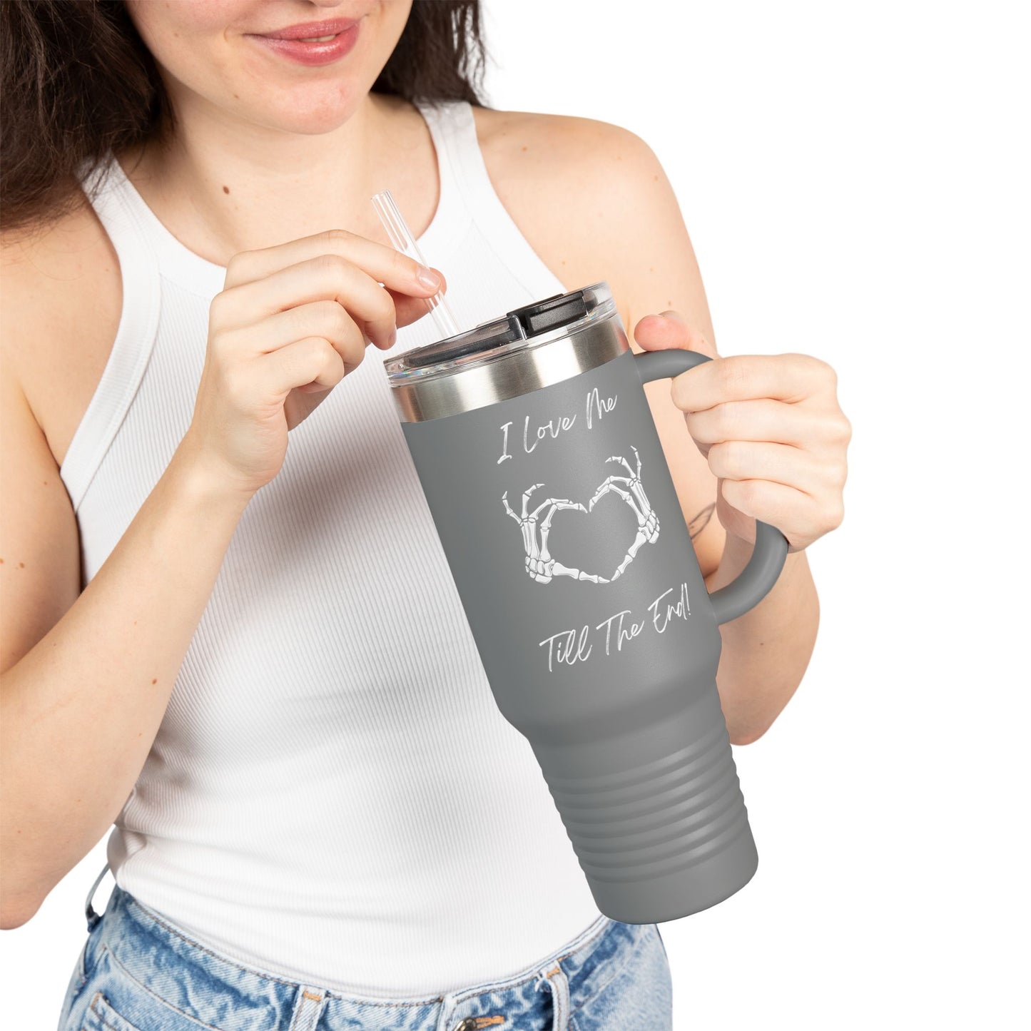 I Love Me Till The End Insulated Travel Mug, 40oz