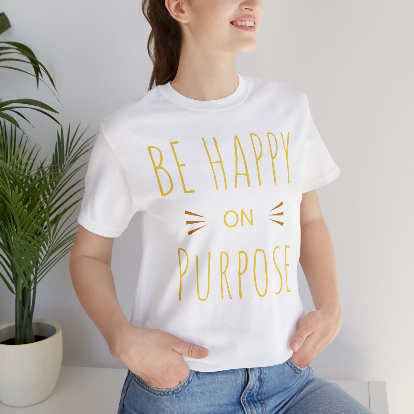 Be Happy On Purpose Unisex Jersey Short Sleeve Tee