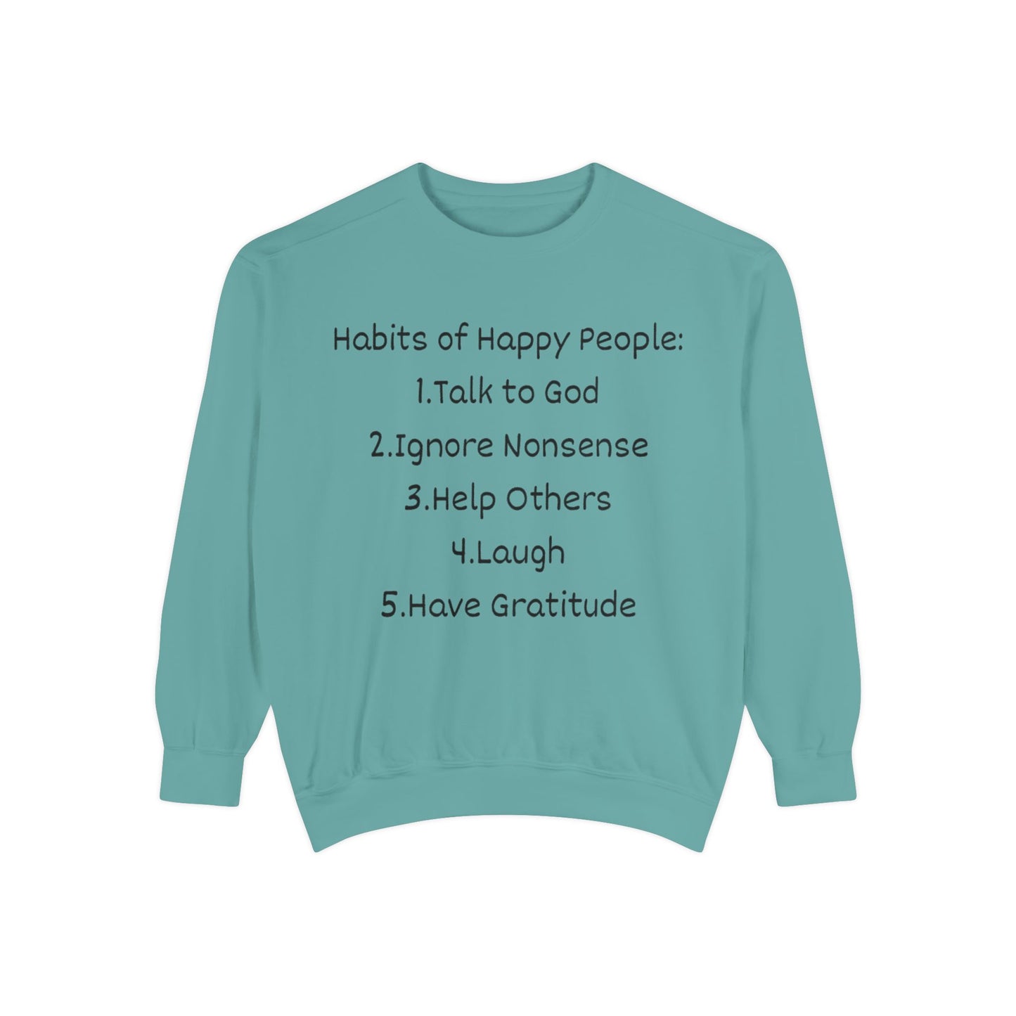 Habits of Happy People Unisex Garment-Dyed Sweatshirt