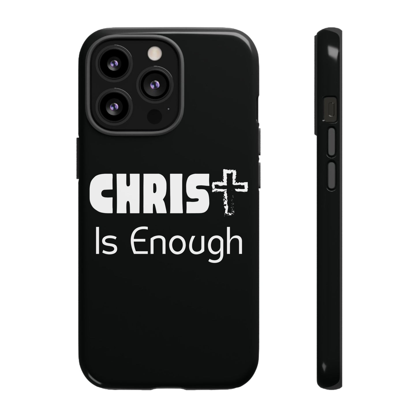'CHRIST Is Enough' Inspirational Phone Case - Tough Cover for Faith-Loving Individuals