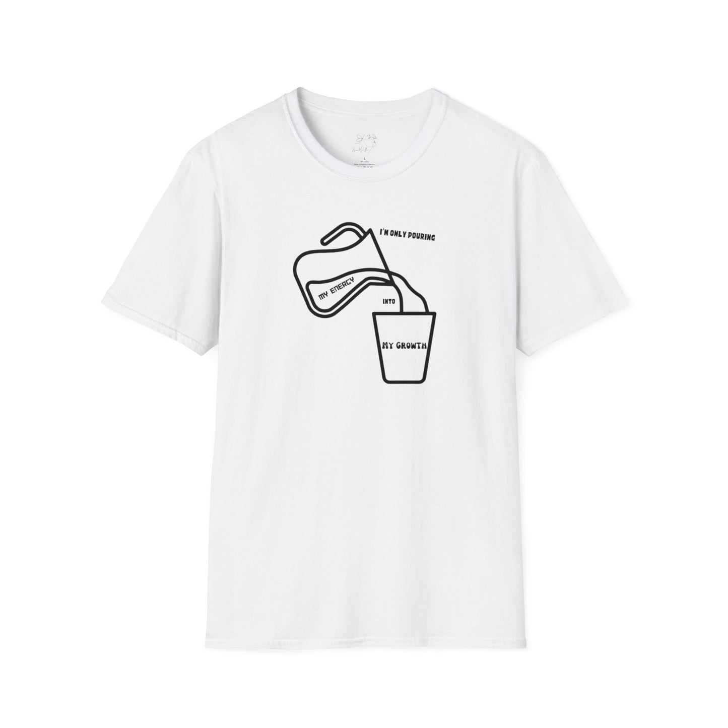 I'm Only Pouring My Energy Into My Growth Unisex Softstyle T-Shirt