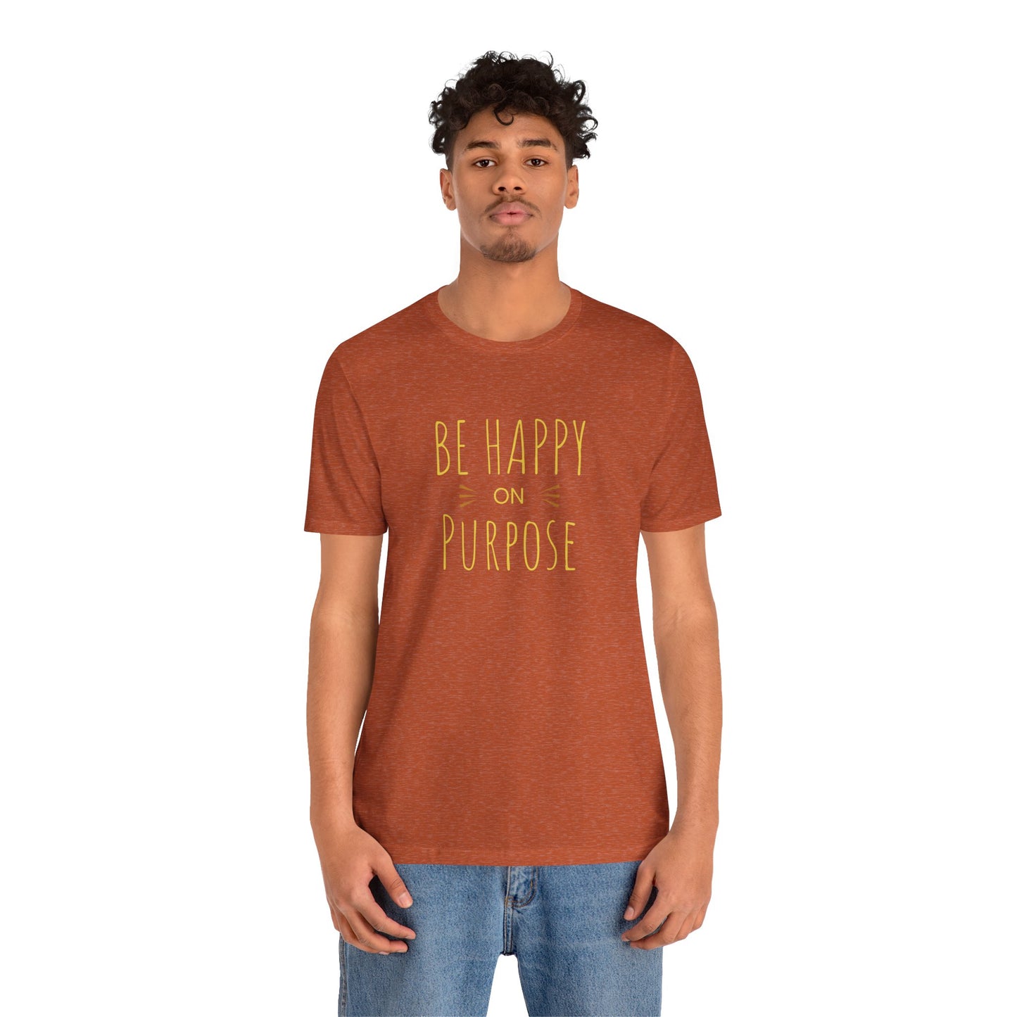 Be Happy On Purpose Unisex Jersey Short Sleeve Tee
