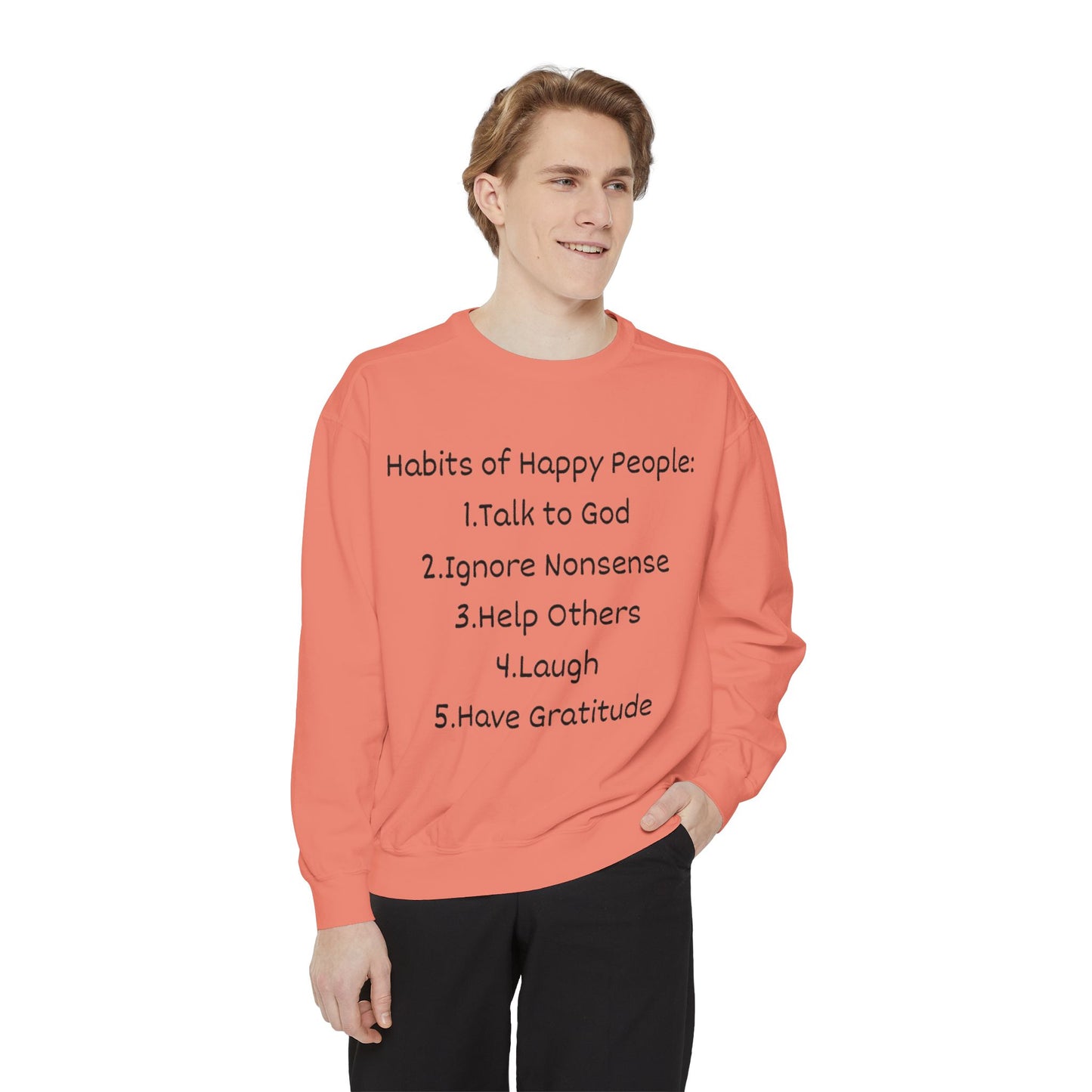 Habits of Happy People Unisex Garment-Dyed Sweatshirt