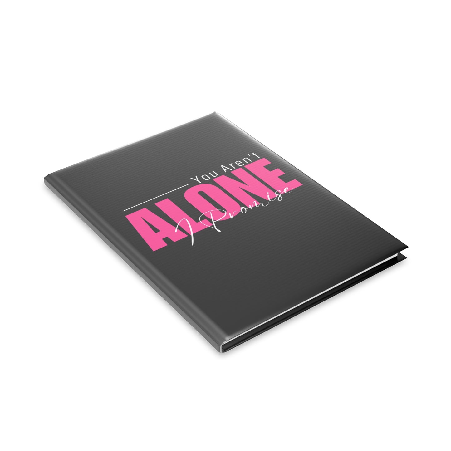 You Aren't Alone I Promise Hardcover Notebook with Puffy Covers