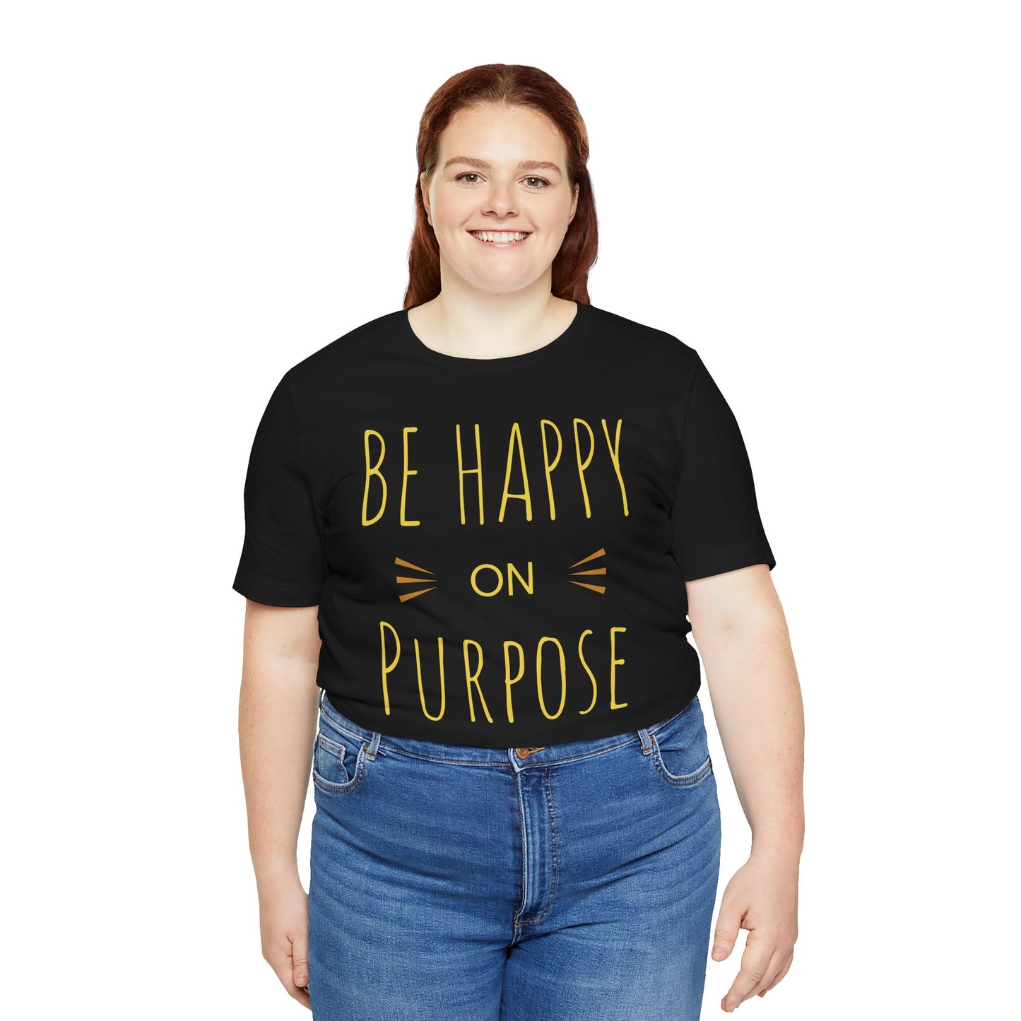 Be Happy On Purpose Unisex Jersey Short Sleeve Tee