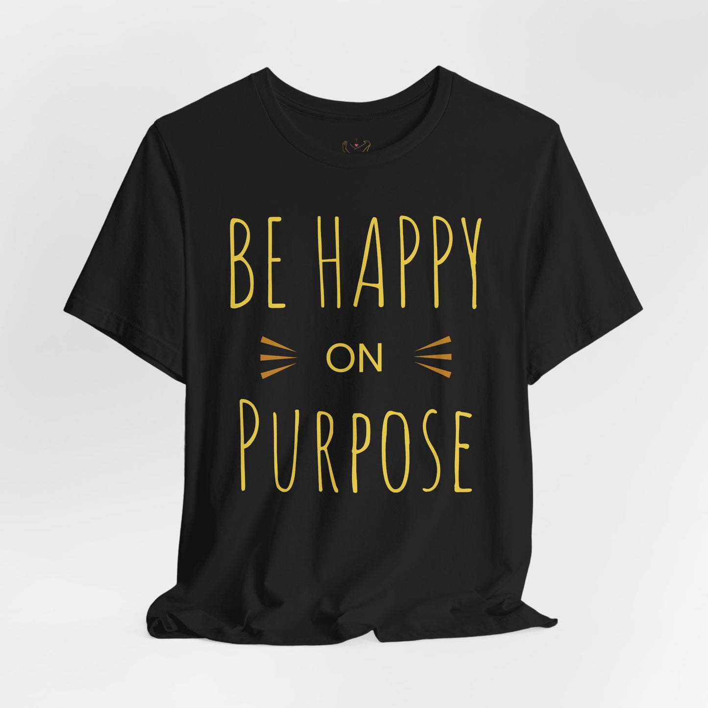 Be Happy On Purpose Unisex Jersey Short Sleeve Tee