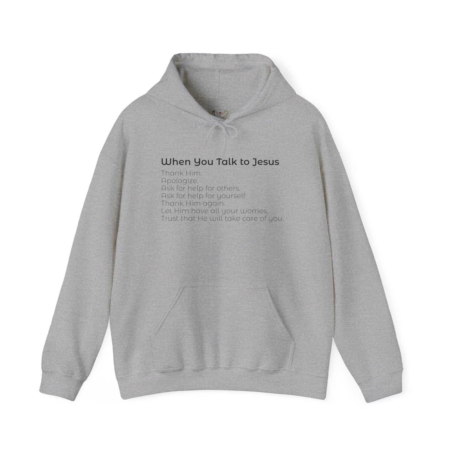 When You Talk To Jesus Unisex Heavy Blend™ Hooded Sweatshirt