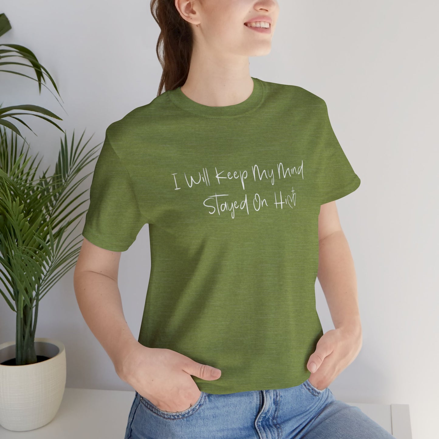 I Will Keep My Mind Stayed On Him Unisex Jersey Short Sleeve Tee