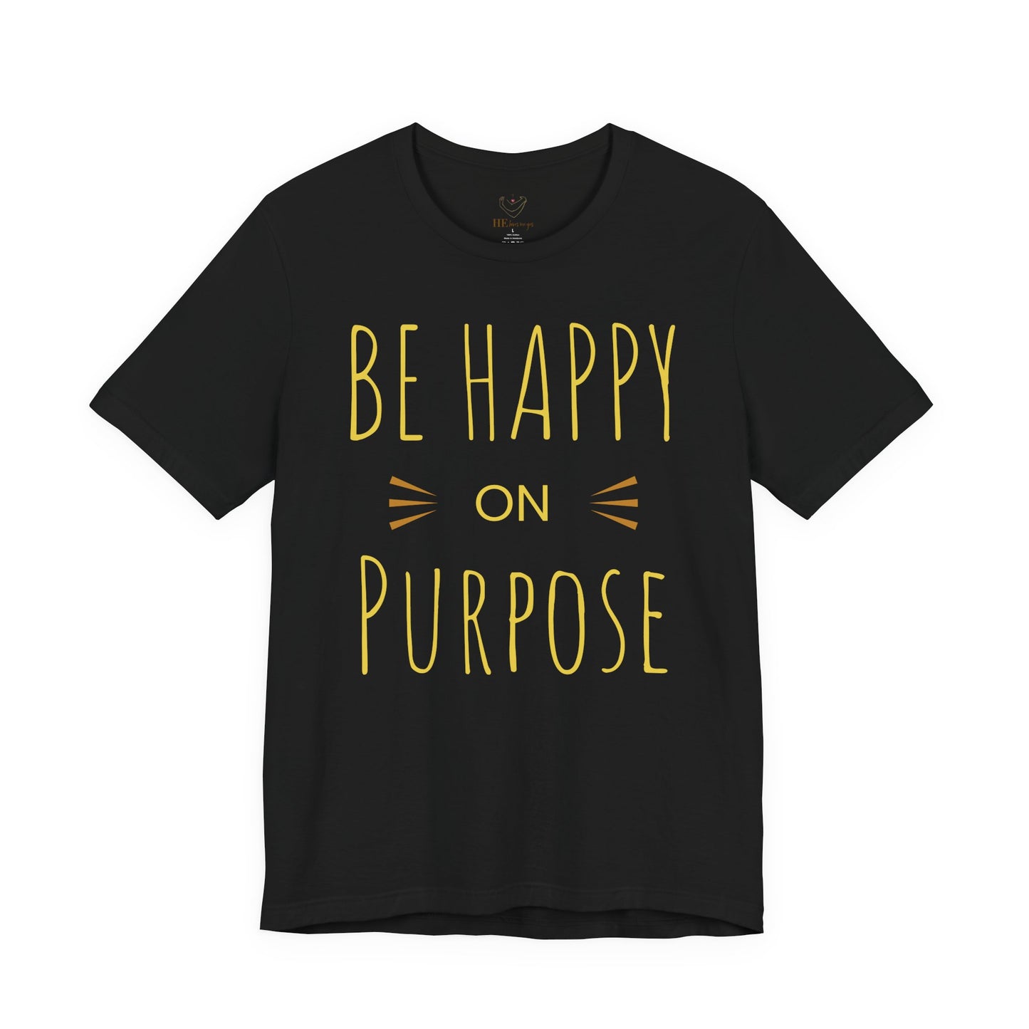 Be Happy On Purpose Unisex Jersey Short Sleeve Tee