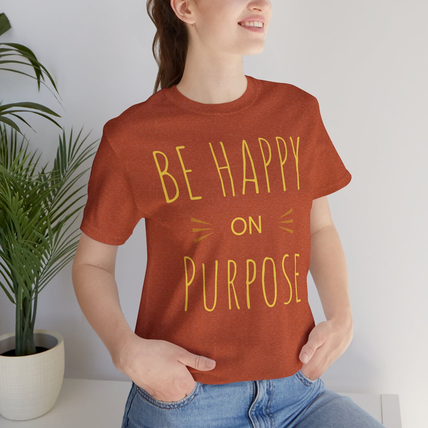 Be Happy On Purpose Unisex Jersey Short Sleeve Tee