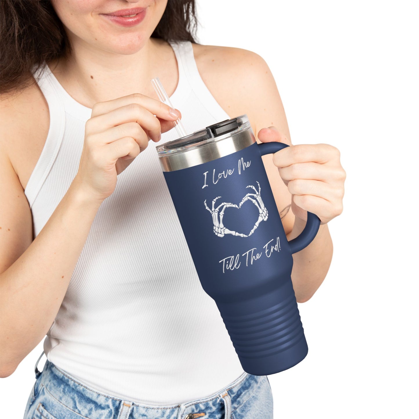 I Love Me Till The End Insulated Travel Mug, 40oz