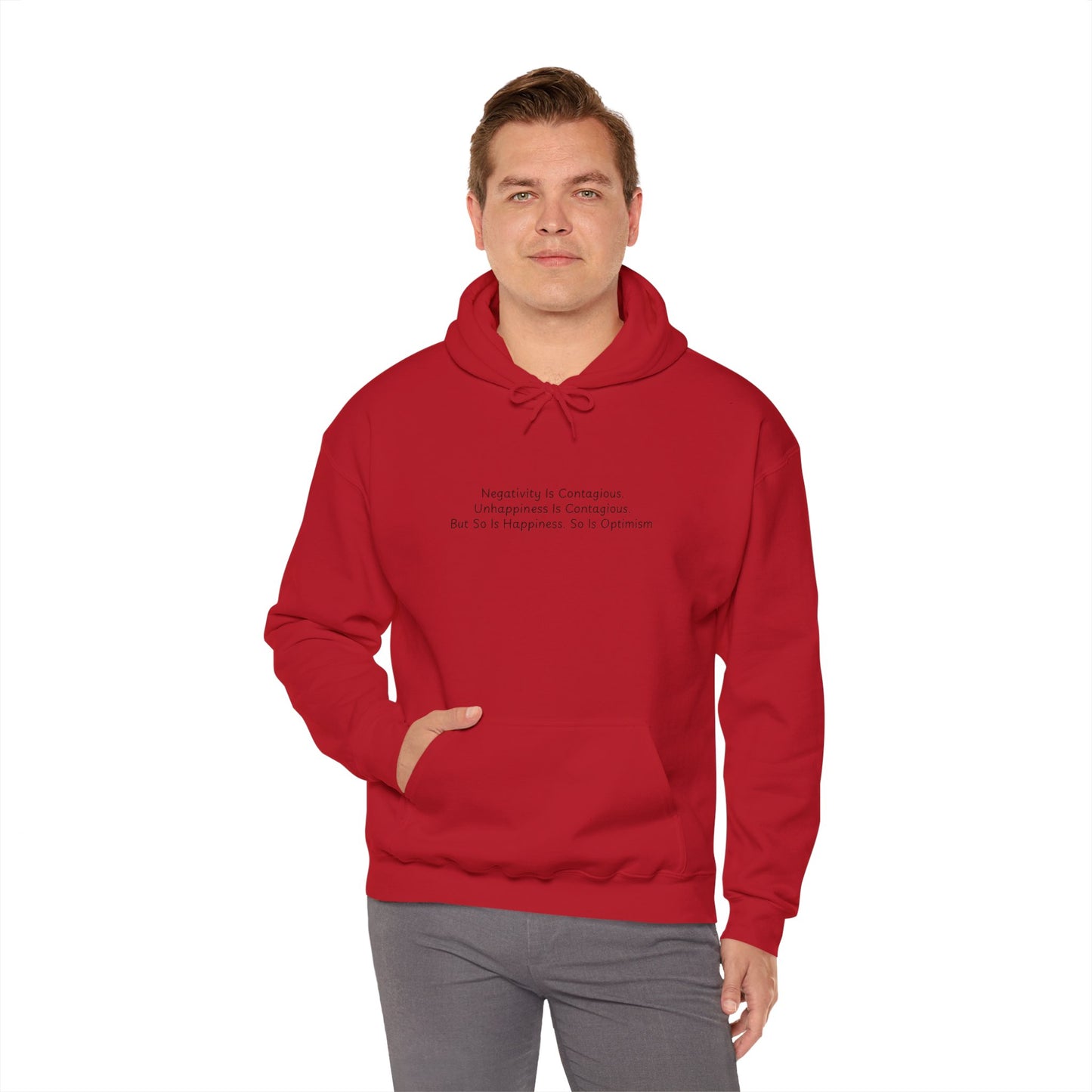 Negativity Is Contagious. Unhappiness is Contagious. But So Is Happiness. So Is Optimism Unisex Heavy Blend™ Hooded Sweatshirt