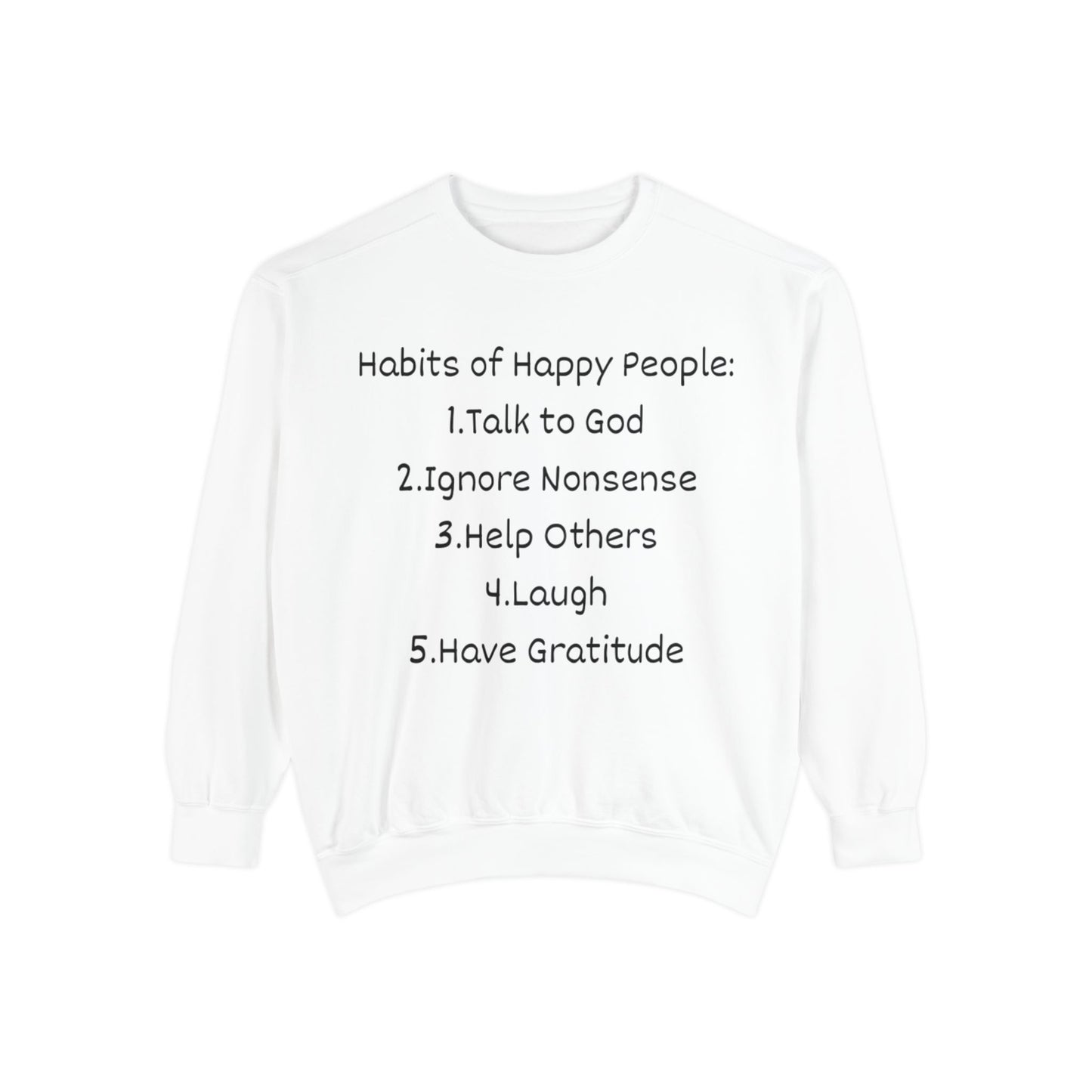 Habits of Happy People Unisex Garment-Dyed Sweatshirt