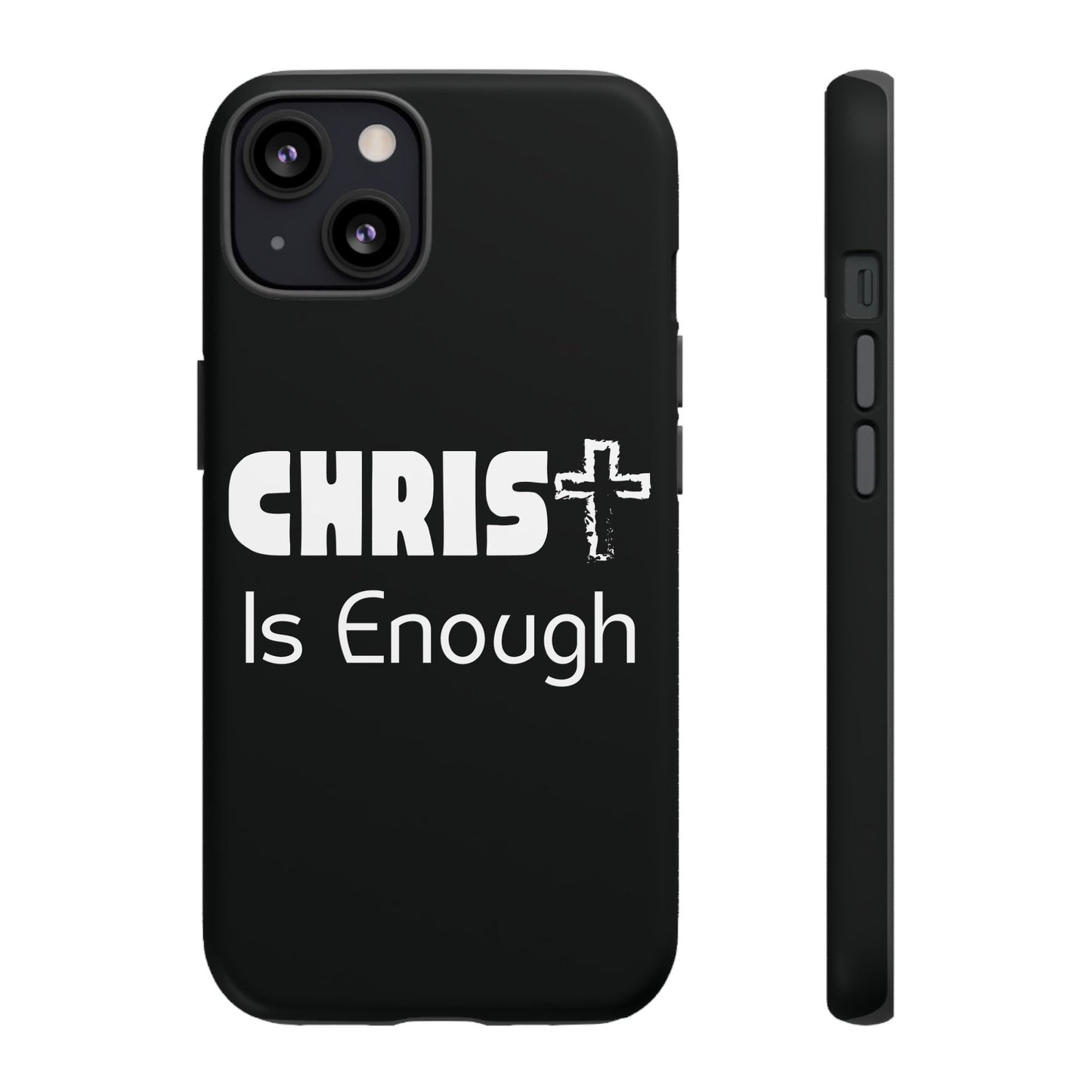 'CHRIST Is Enough' Inspirational Phone Case - Tough Cover for Faith-Loving Individuals
