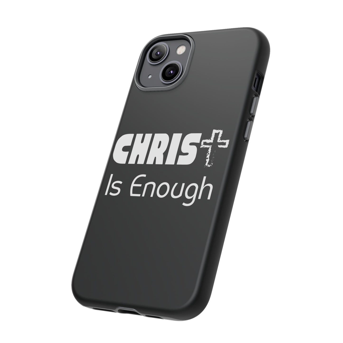 'CHRIST Is Enough' Inspirational Phone Case - Tough Cover for Faith-Loving Individuals