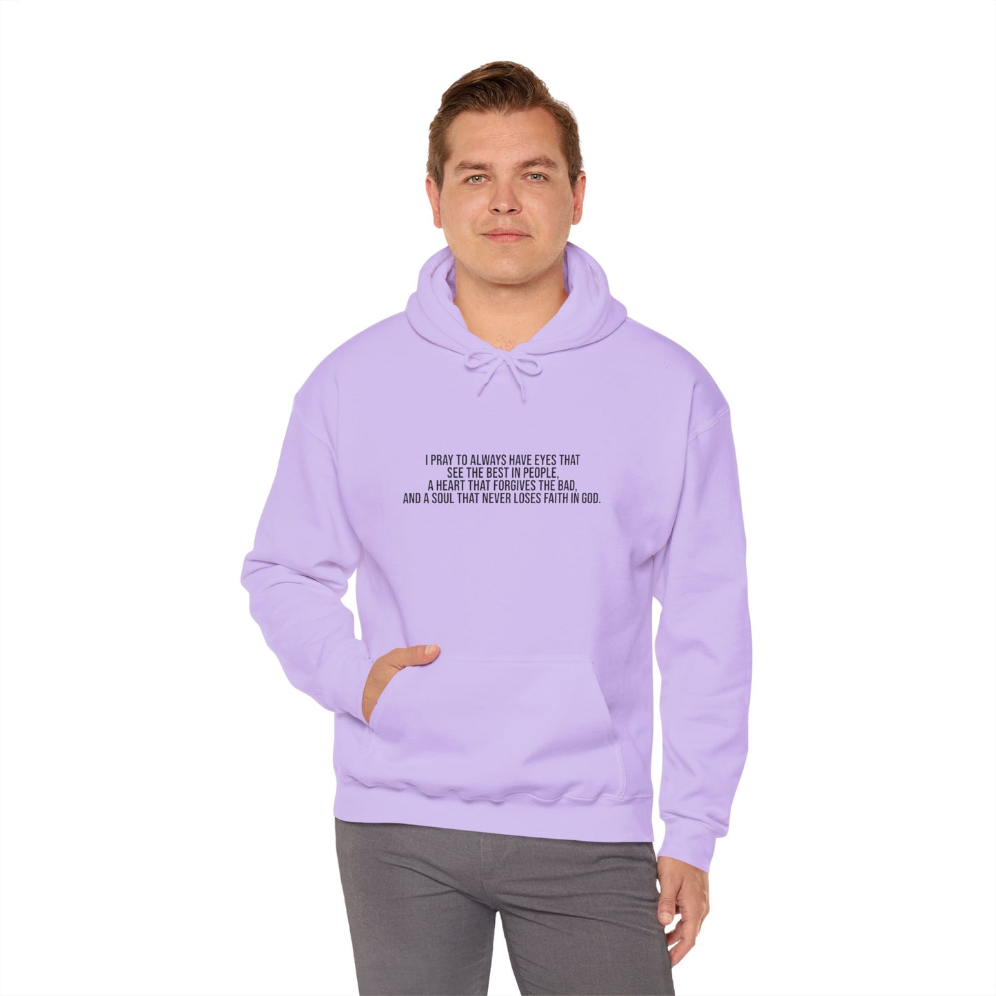 I Pray to Always Have Eyes That See The Best In People And A Soul That Never Loses Faith In God Unisex Heavy Blend™ Hooded Sweatshirt