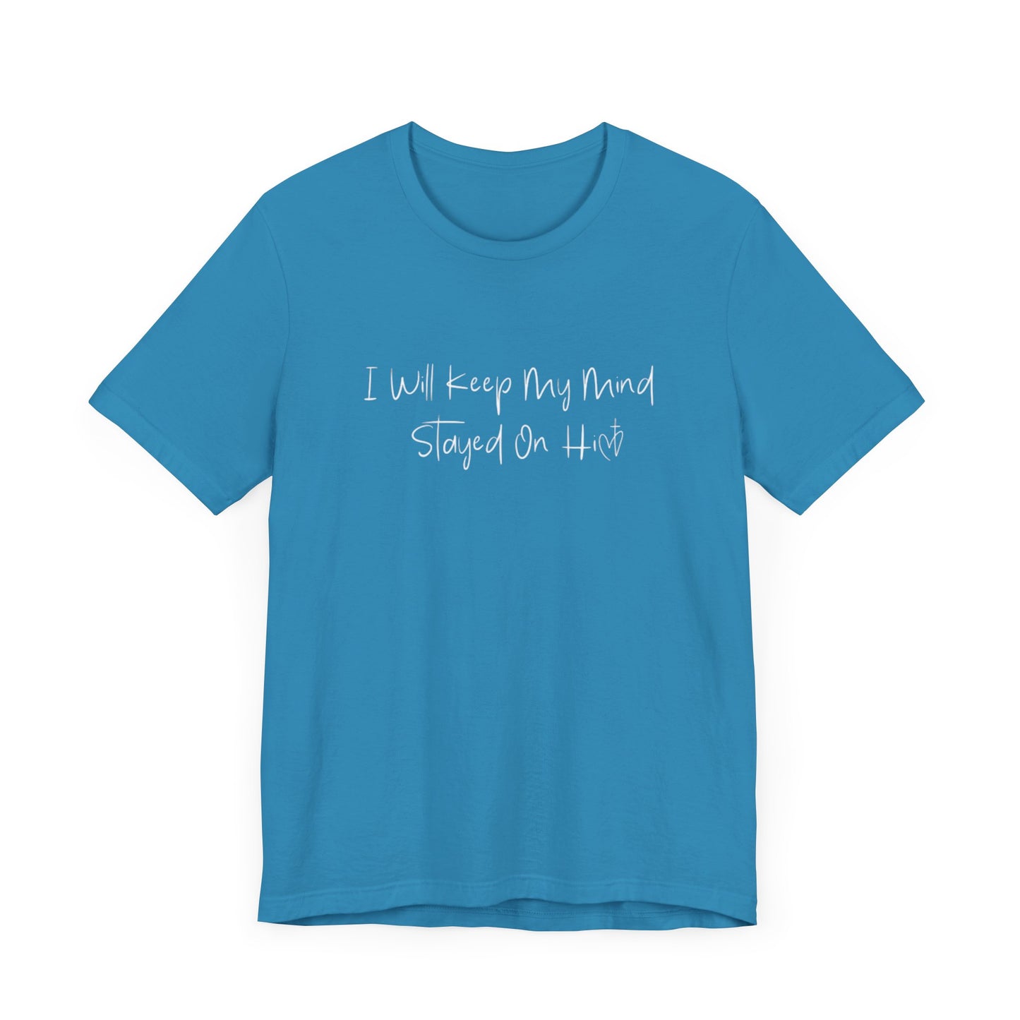 I Will Keep My Mind Stayed On Him Unisex Jersey Short Sleeve Tee