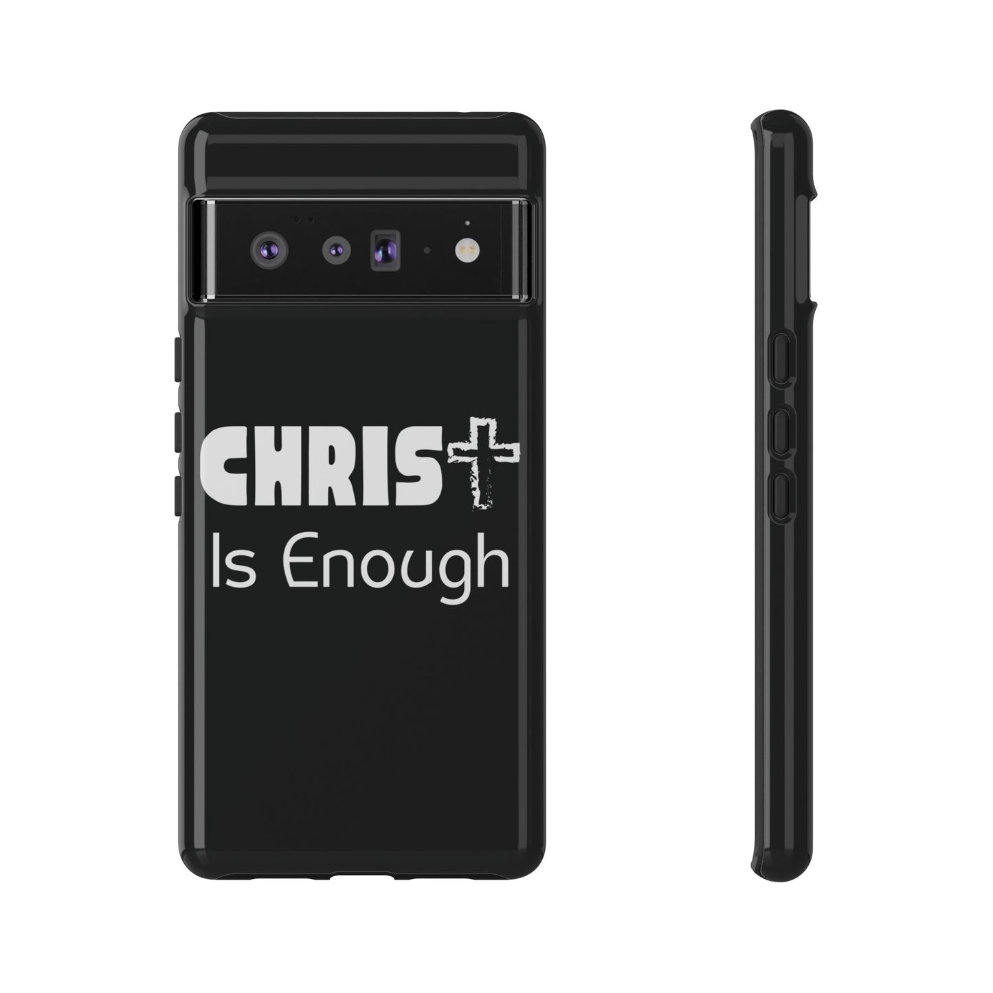 'CHRIST Is Enough' Inspirational Phone Case - Tough Cover for Faith-Loving Individuals