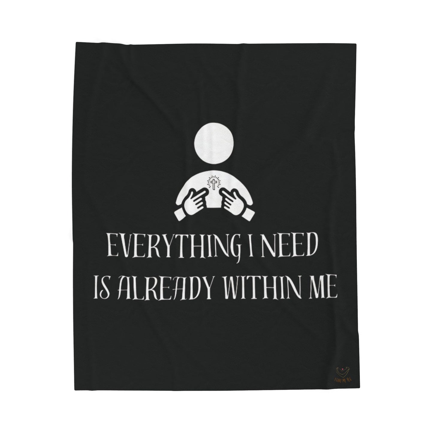 Everything I Need Is Already Within Me Velveteen Plush Blanket BLACK