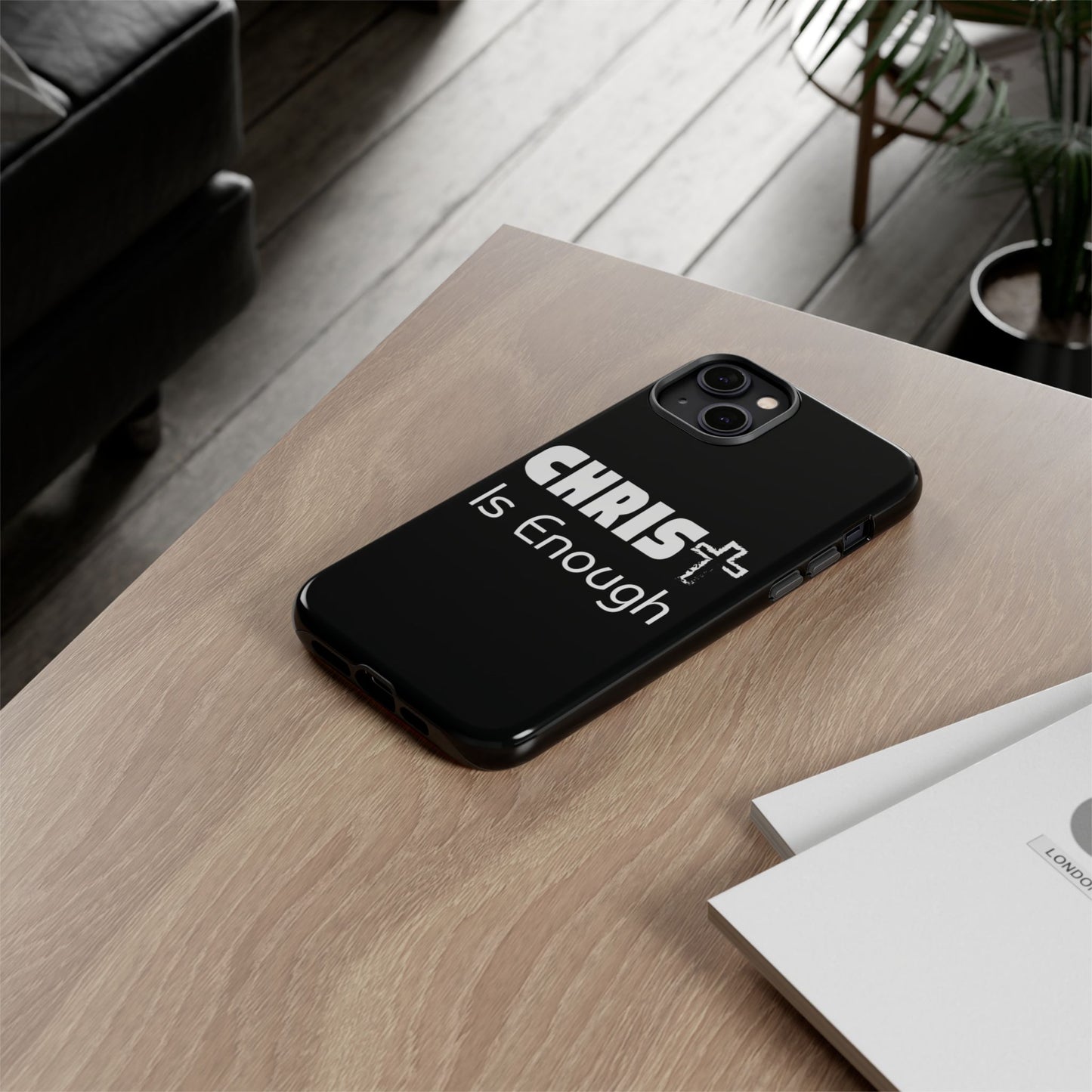 'CHRIST Is Enough' Inspirational Phone Case - Tough Cover for Faith-Loving Individuals