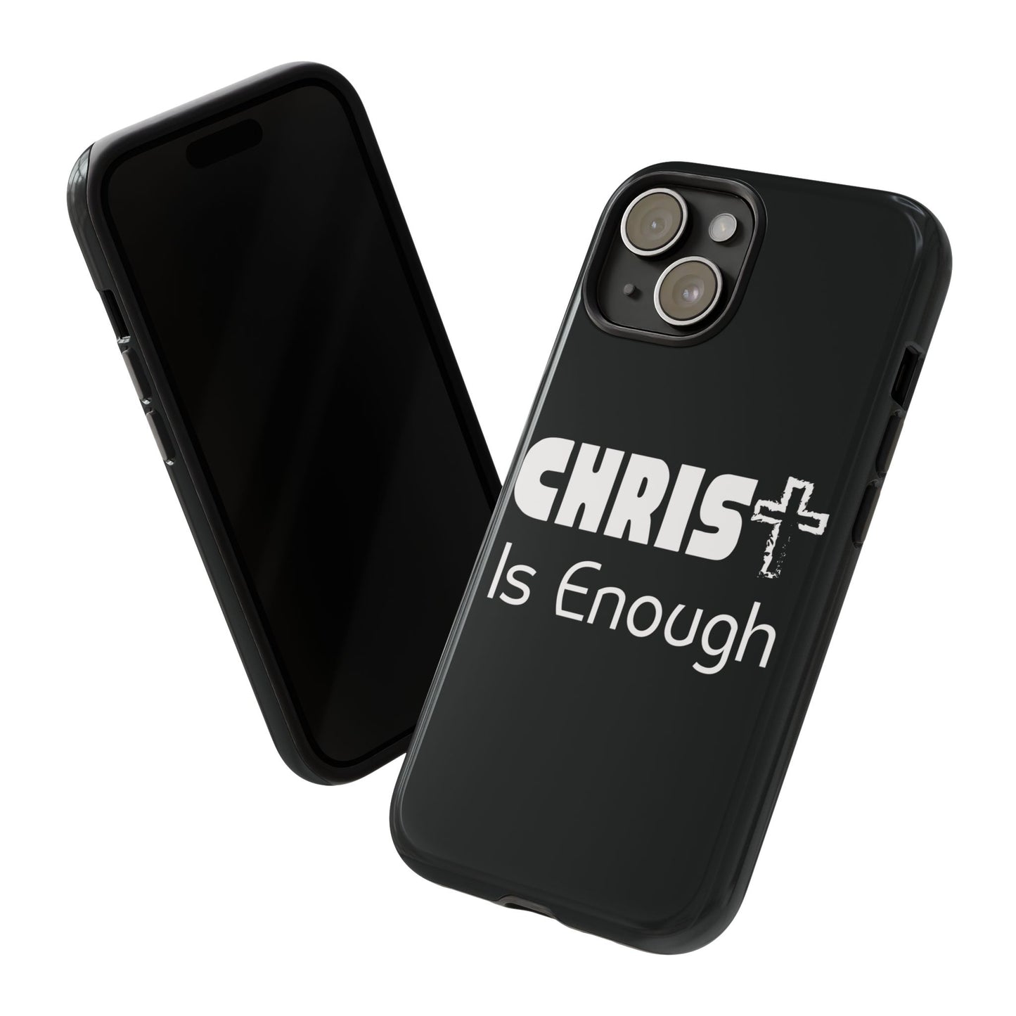 'CHRIST Is Enough' Inspirational Phone Case - Tough Cover for Faith-Loving Individuals