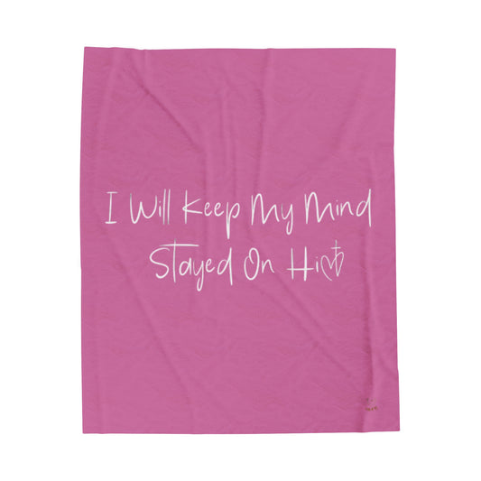 I Will Keep My Mind Stayed On Him Pink Velveteen Plush Blanket