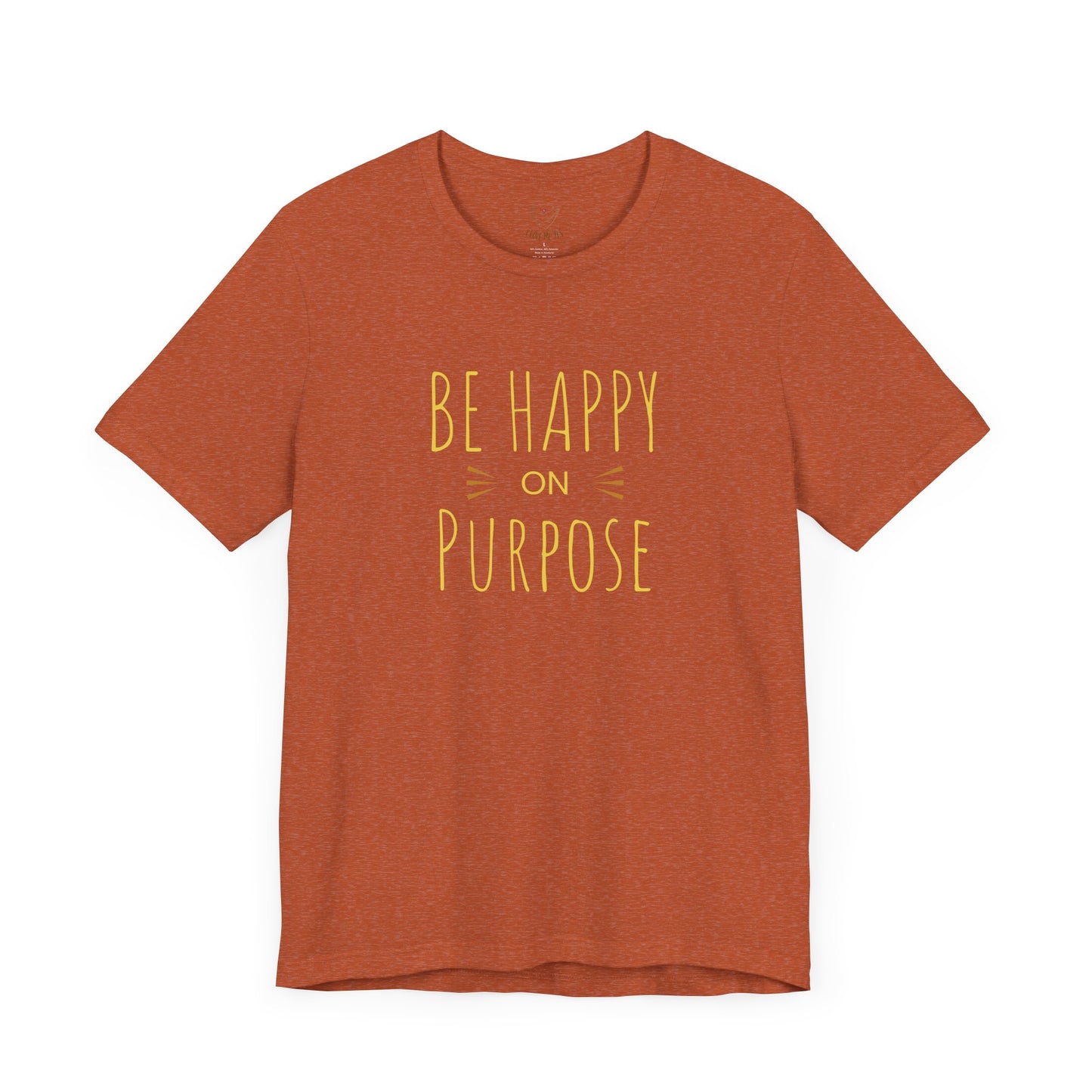 Be Happy On Purpose Unisex Jersey Short Sleeve Tee