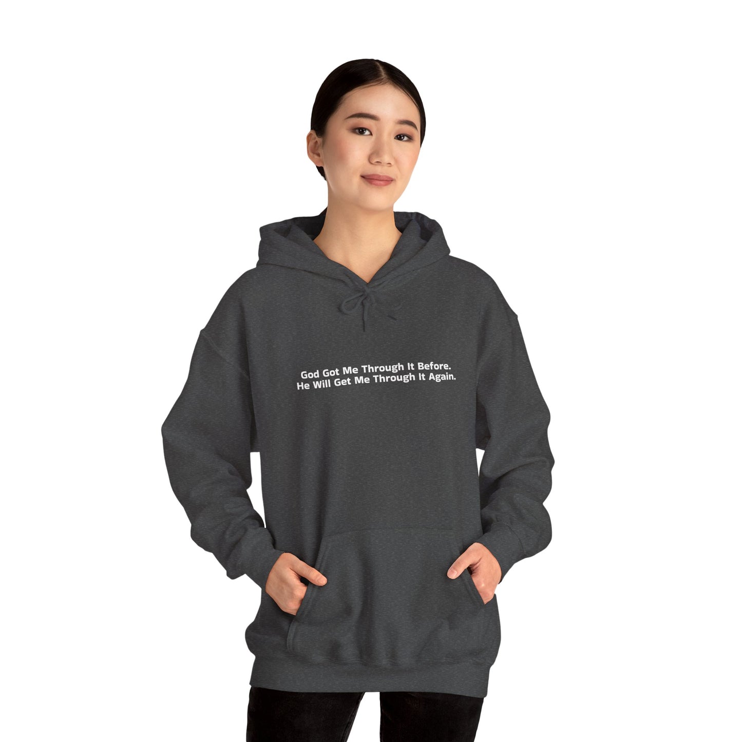 God Got Me Through It Before He Will Get Me Through It Again Unisex Heavy Blend™ Hooded Sweatshirt