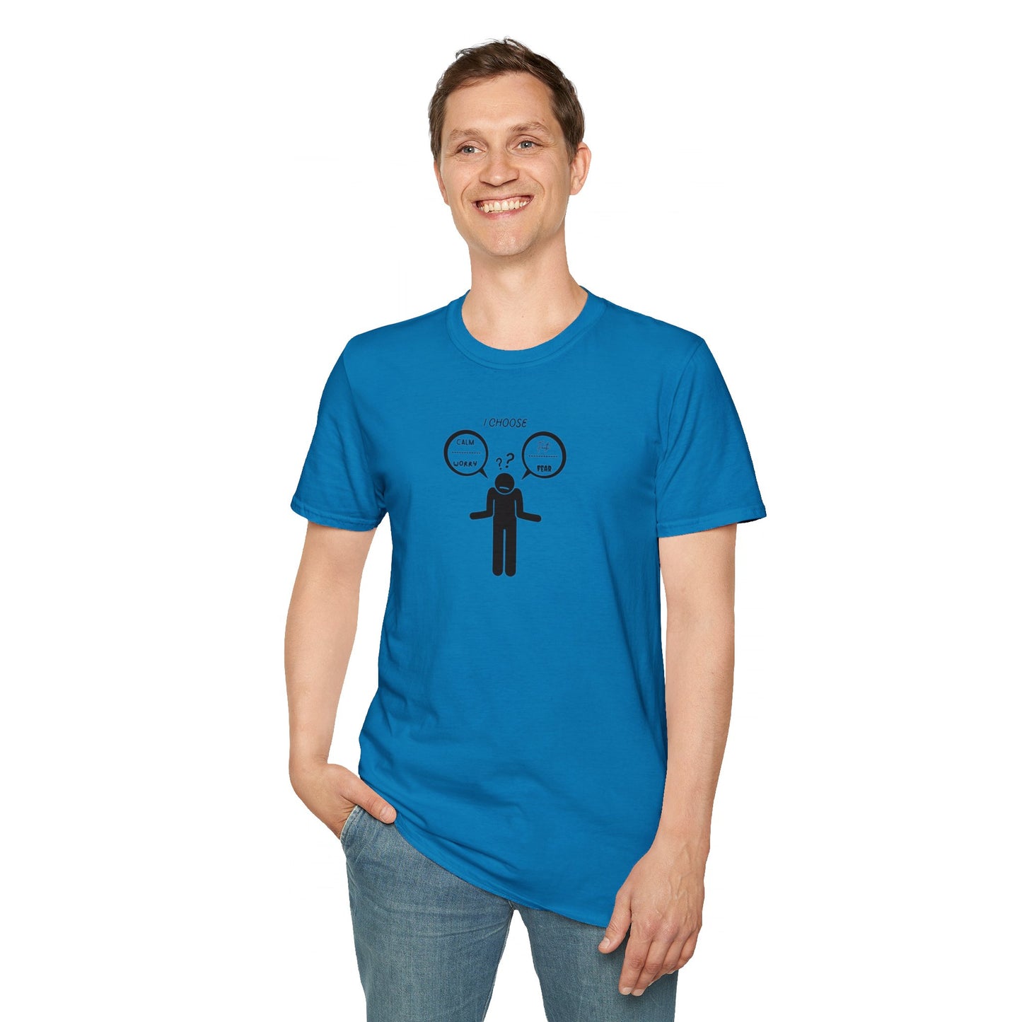 I Choose Calm Over Worry Faith Over Fear Unisex Softstyle T-Shirt