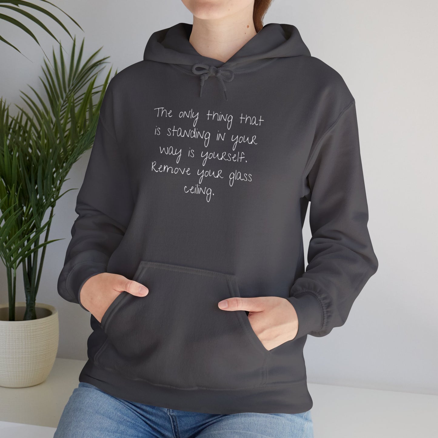 The Only Thing Standing In Your Way Is Yourself Remove Your Glass Ceiling Unisex Heavy Blend™ Hooded Sweatshirt