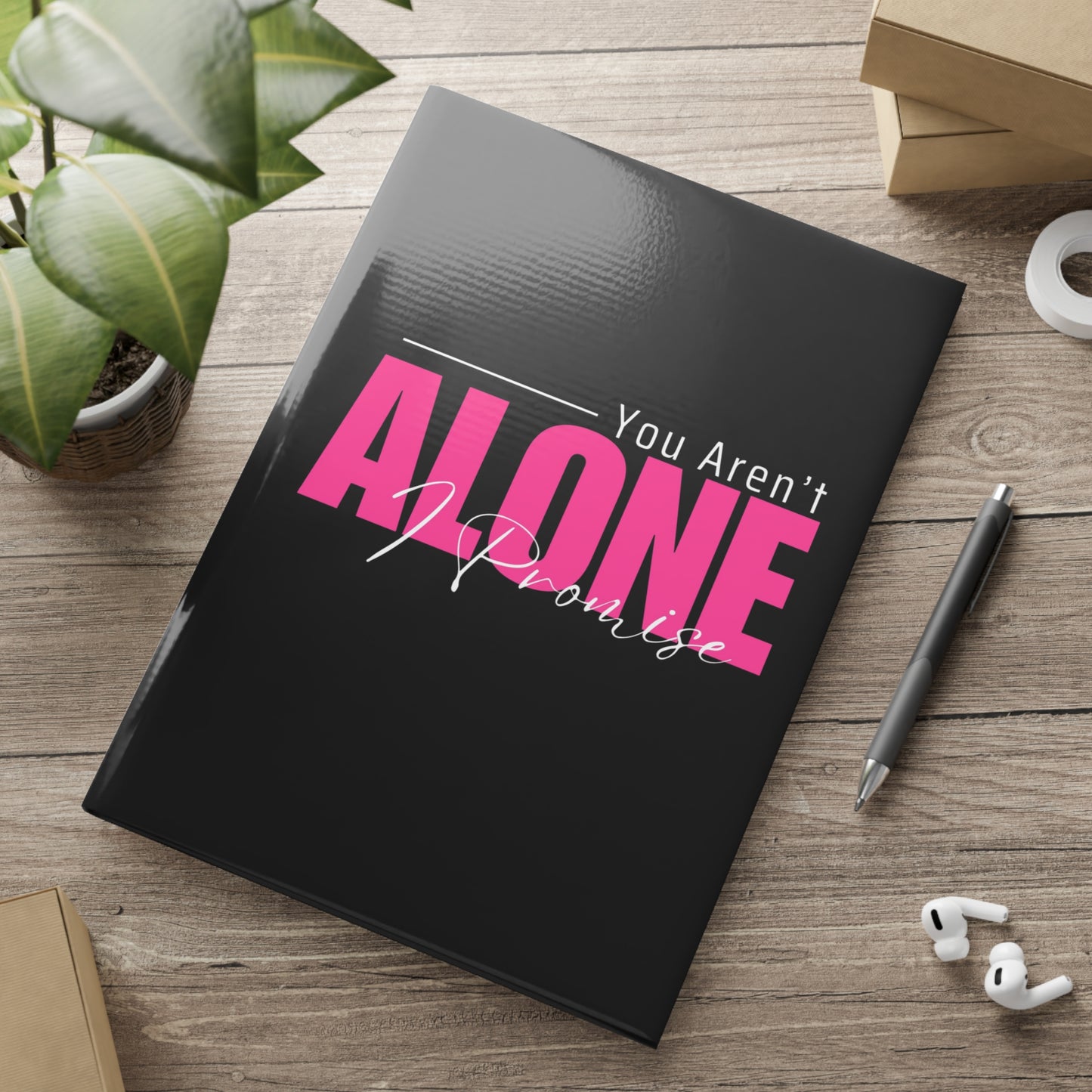 You Aren't Alone I Promise Hardcover Notebook with Puffy Covers