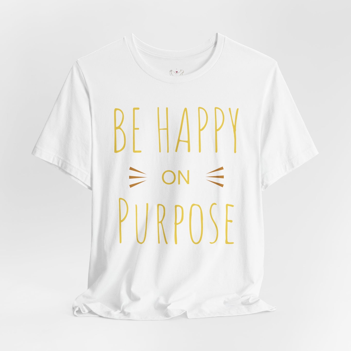 Be Happy On Purpose Unisex Jersey Short Sleeve Tee