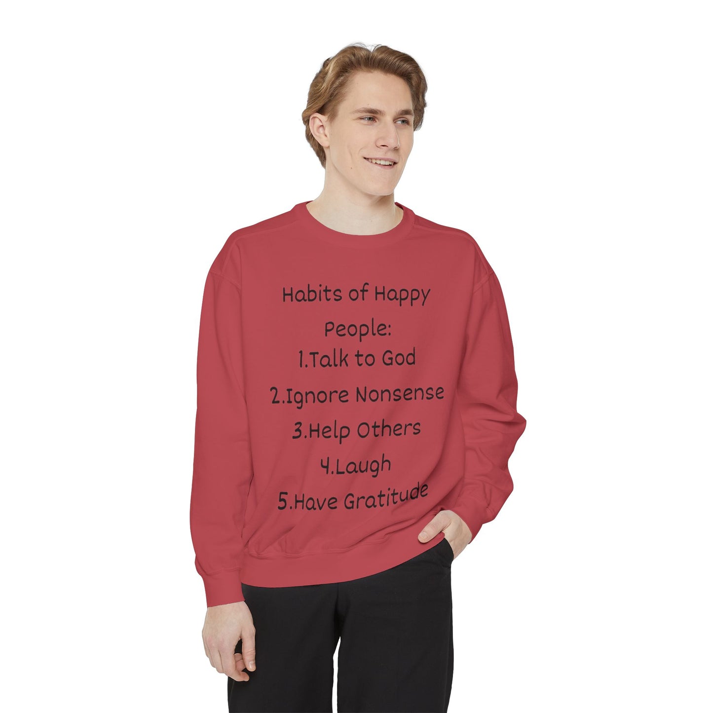 Habits of Happy People Unisex Garment-Dyed Sweatshirt