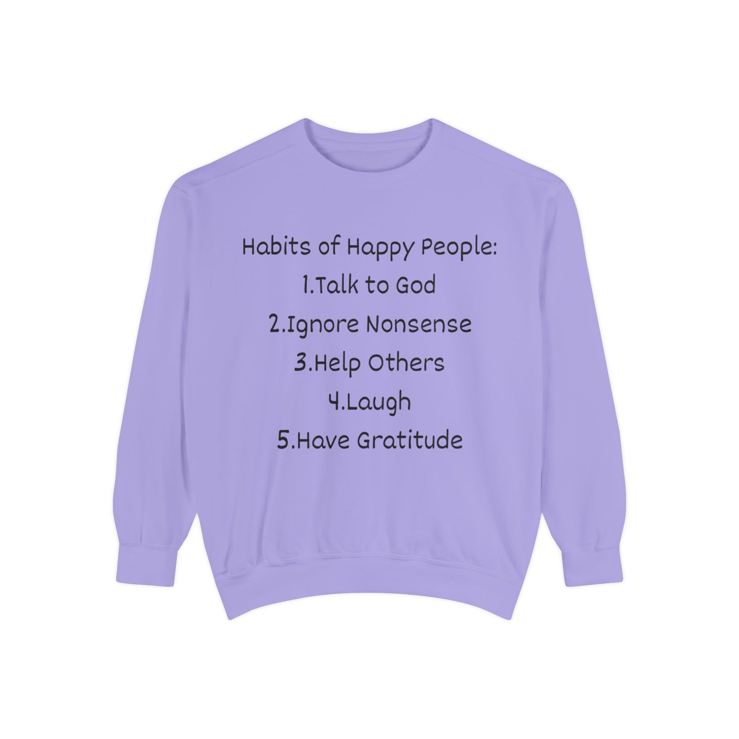 Habits of Happy People Unisex Garment-Dyed Sweatshirt