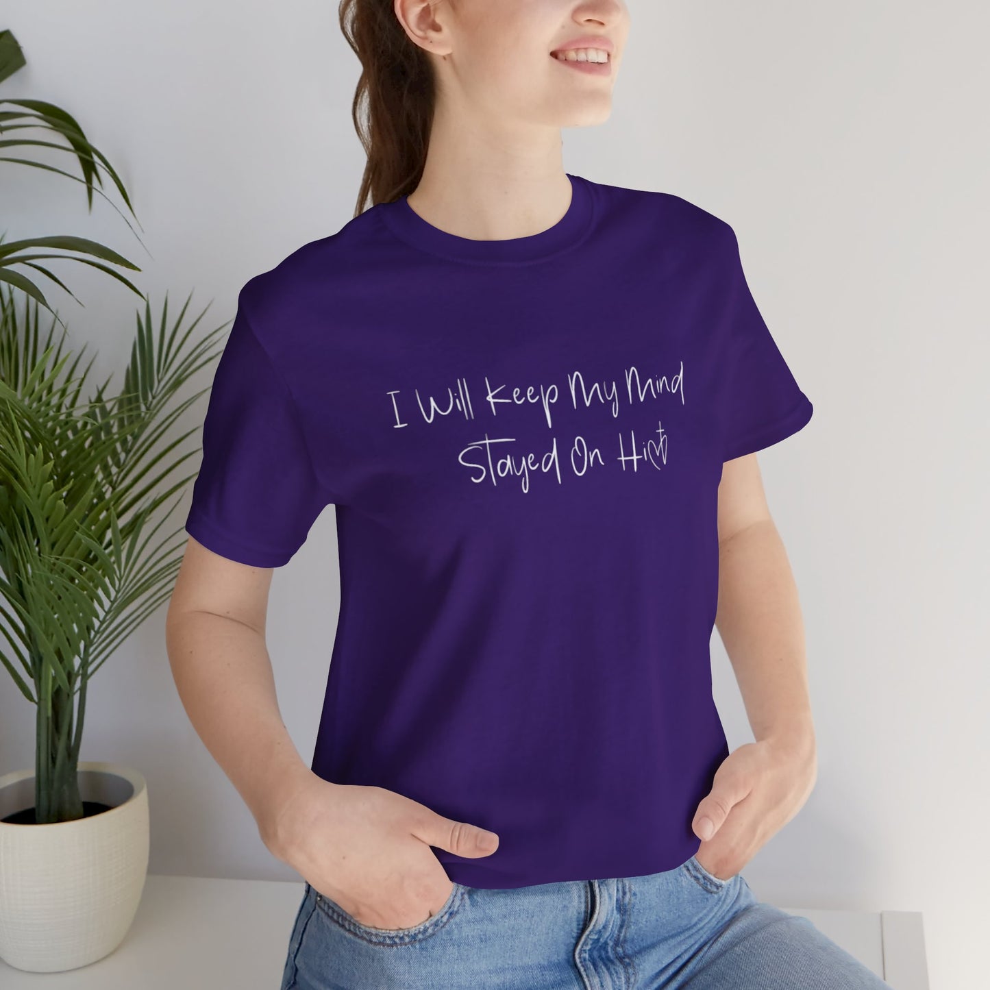 I Will Keep My Mind Stayed On Him Unisex Jersey Short Sleeve Tee