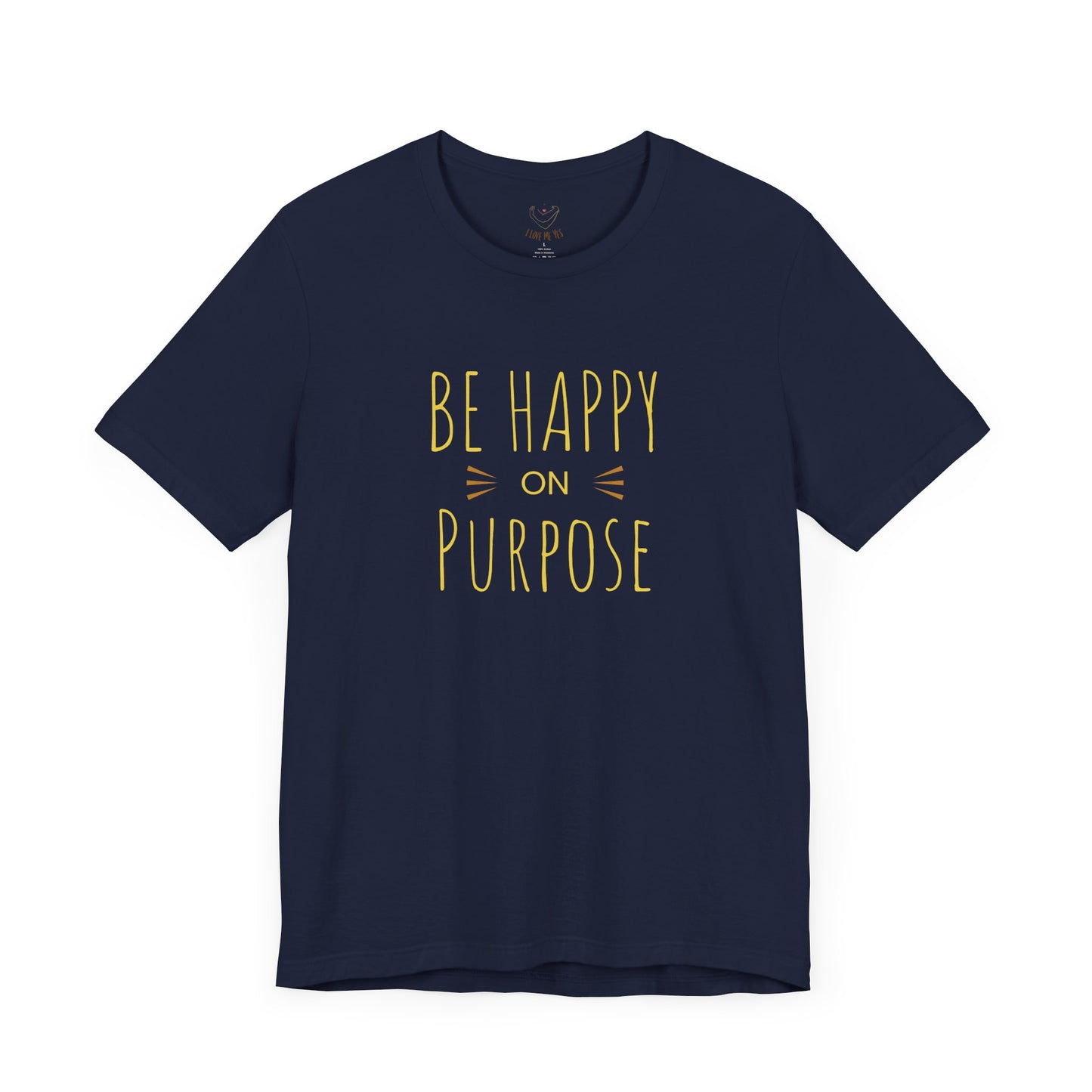 Be Happy On Purpose Unisex Jersey Short Sleeve Tee
