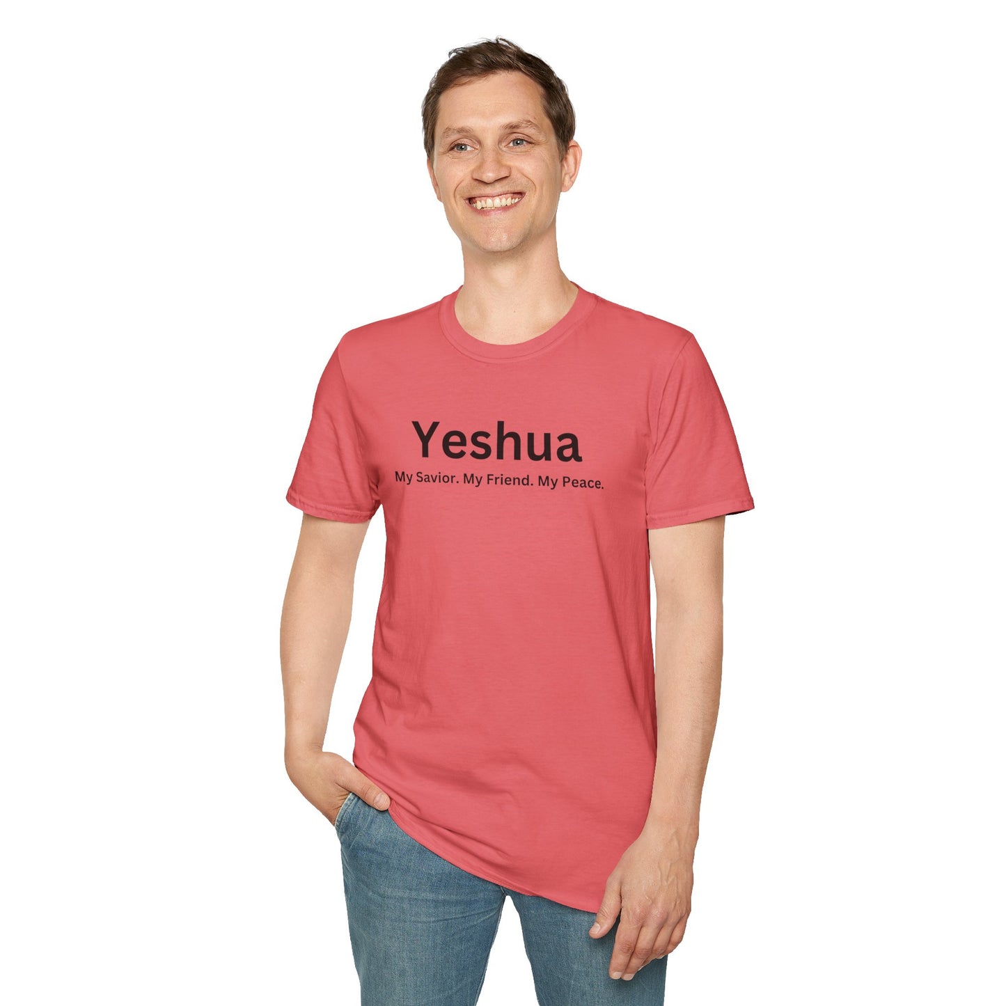 'Yeshua: My Savior. My Friend. My Peace.  Inspirational Unisex Softstyle T-Shirt