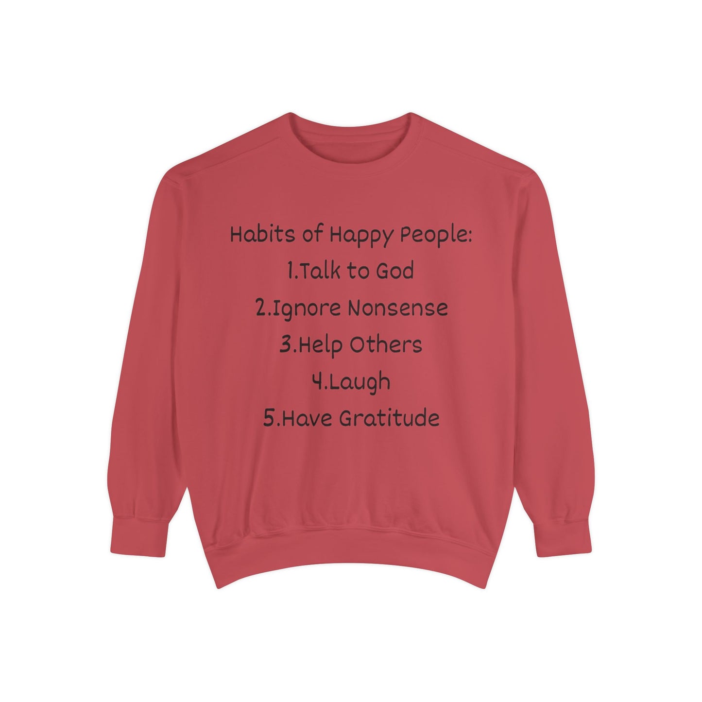 Habits of Happy People Unisex Garment-Dyed Sweatshirt