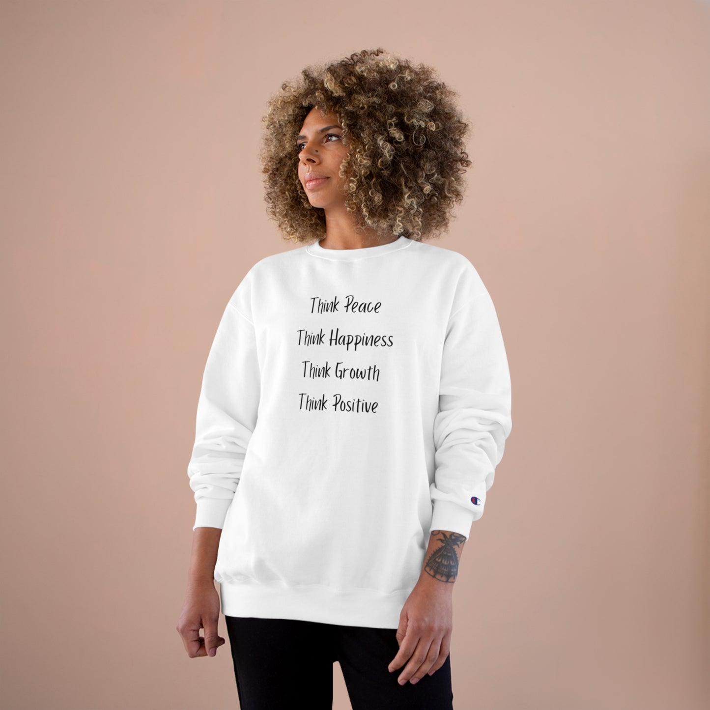 Think Peace Think Happiness Think Growth Think Positive Champion Sweatshirt